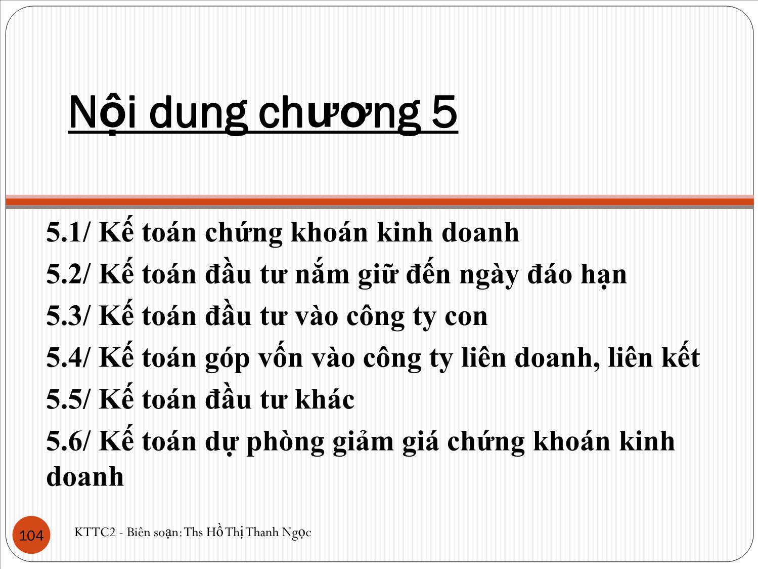 Bài giảng Kế toán tài chính 2 - Chương 5: Kế toán các khoản đầu tư - Hồ Thị Thanh Ngọc trang 2