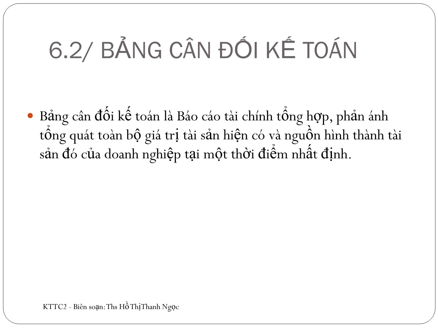 Bài giảng Kế toán tài chính 2 - Chương 6: Báo cáo tài chính - Hồ Thị Thanh Ngọc trang 8