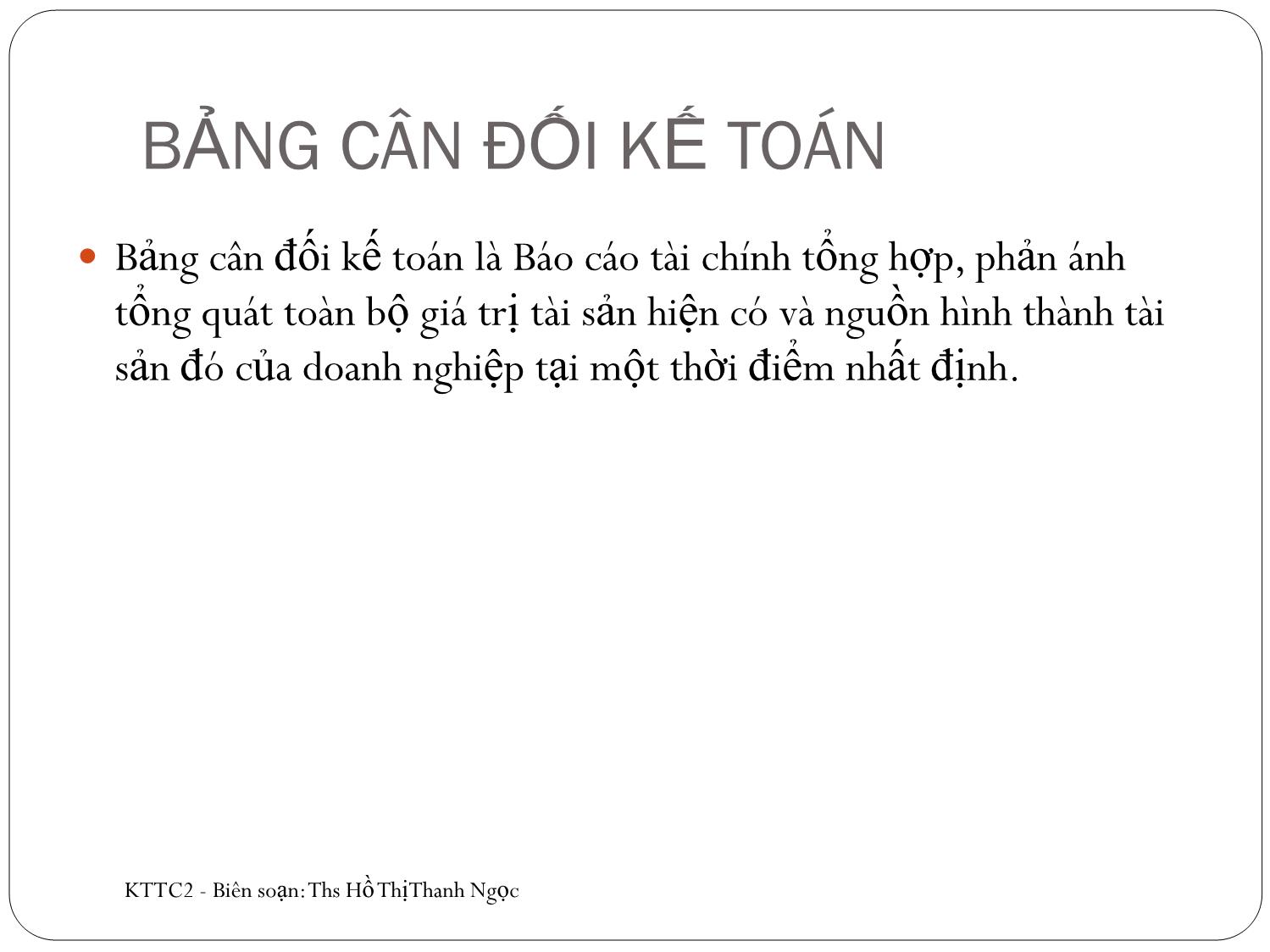 Bài giảng Kế toán tài chính 2 - Chương 6: Báo cáo tài chính - Hồ Thị Thanh Ngọc trang 9