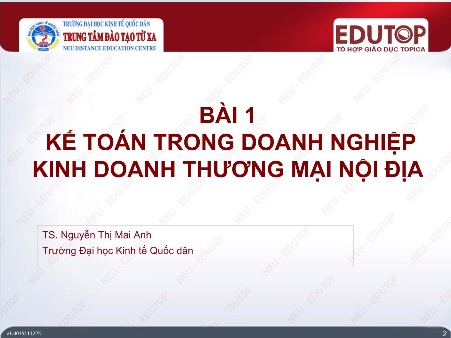 Bài giảng Kế toán tài chính 3 - Bài 1: Kế toán trong doanh nghiệp kinh doanh thương mại nội địa - Nguyễn Thị Mai Anh trang 2