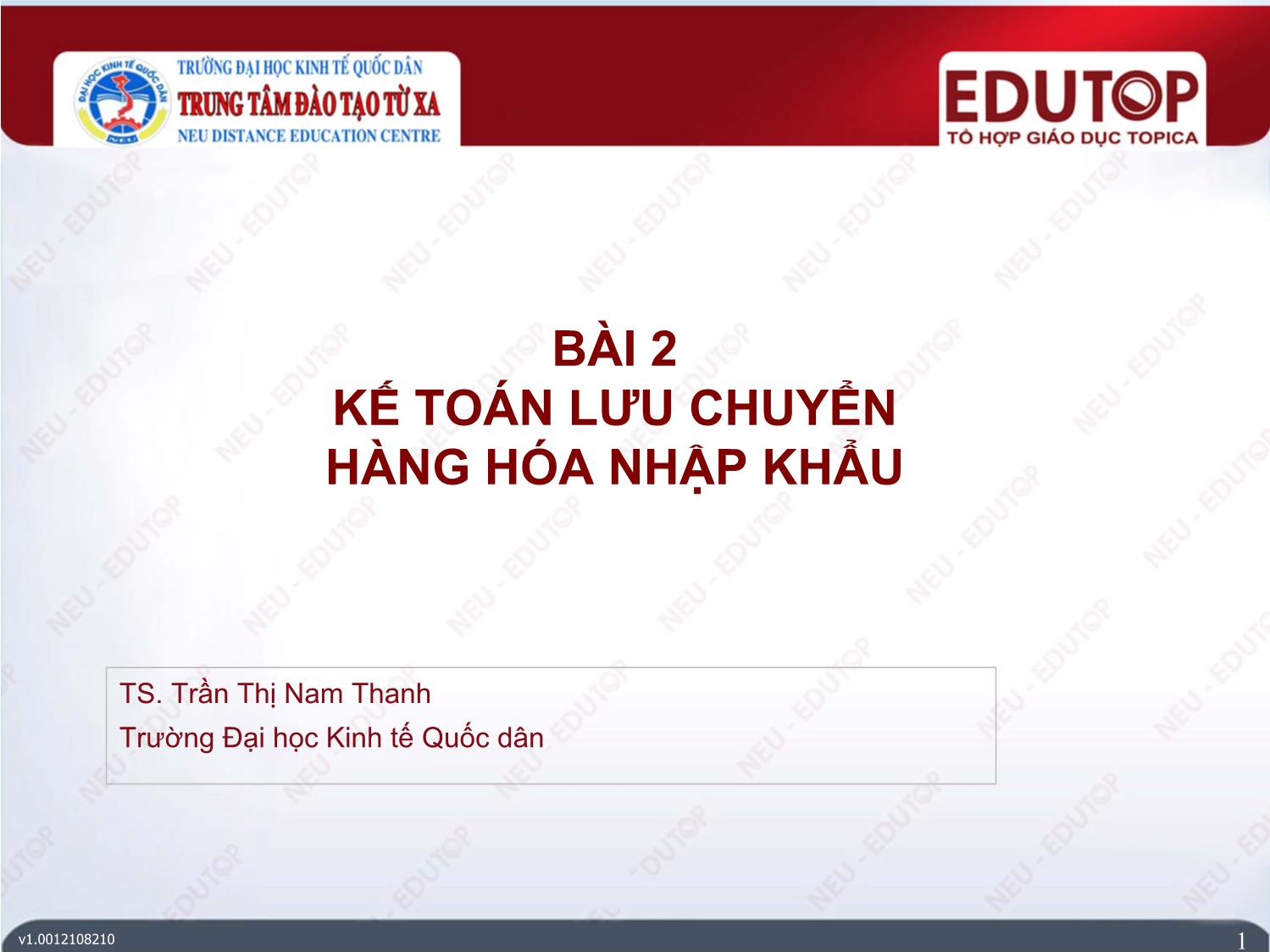 Bài giảng Kế toán tài chính 3 - Bài 2: Kế toán lưu chuyển hàng hóa nhập khẩu - Trần Thị Nam Thanh trang 1