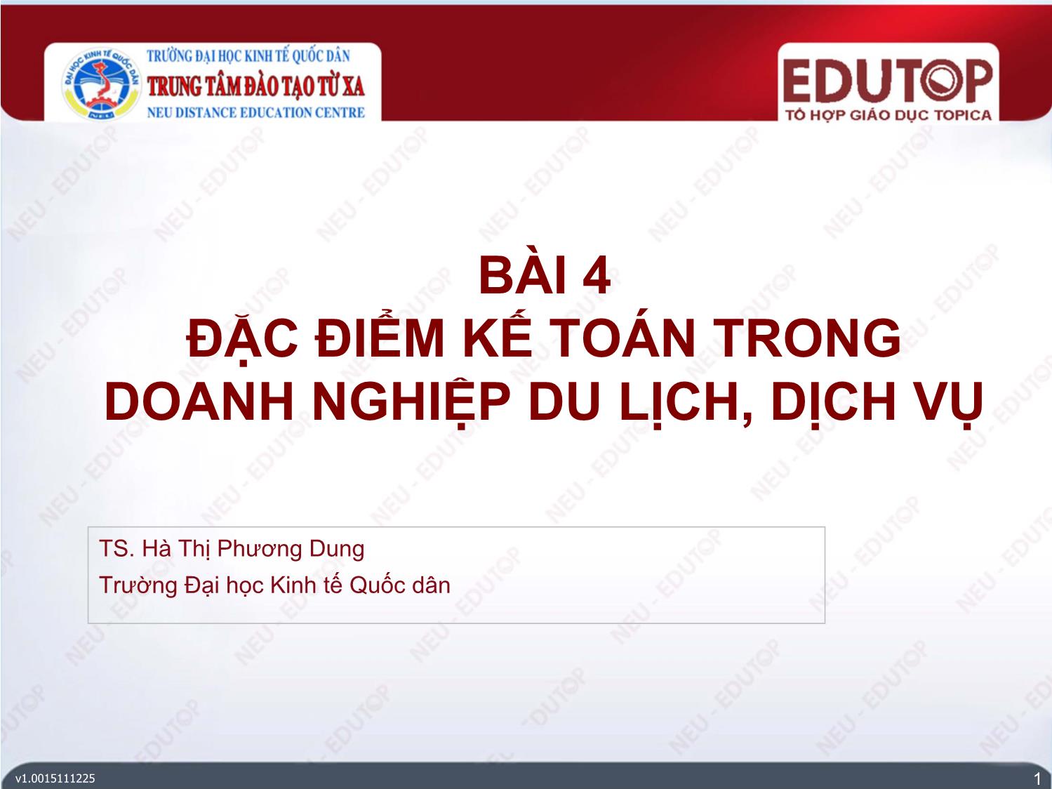 Bài giảng Kế toán tài chính 3 - Bài 4: Đặc điểm kế toán trong doanh nghiệp du lịch, dịch vụ - Hà Thị Phương Dung trang 1