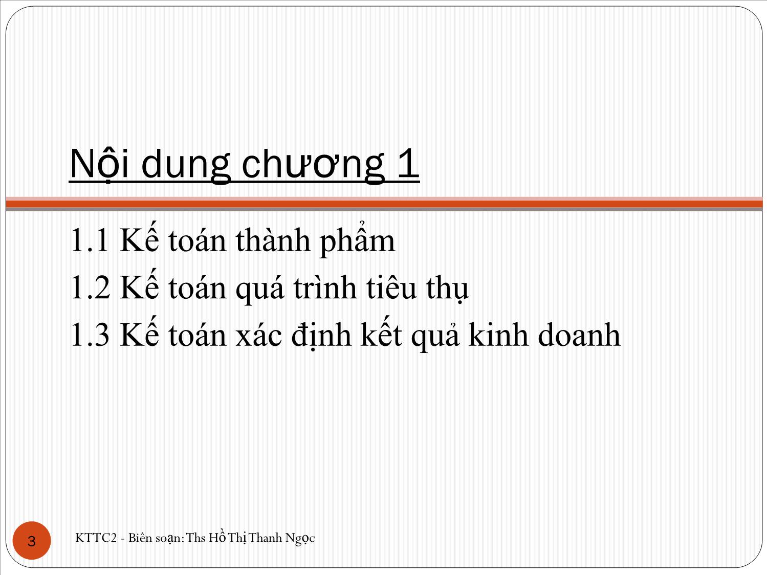 Bài giảng Kế toán tài chính doanh nghiệp 2 - Chương 1: Kế toán thành phẩm, tiêu thụ, xác định kết quả kinh doanh - Hồ Thị Thanh Ngọc trang 3