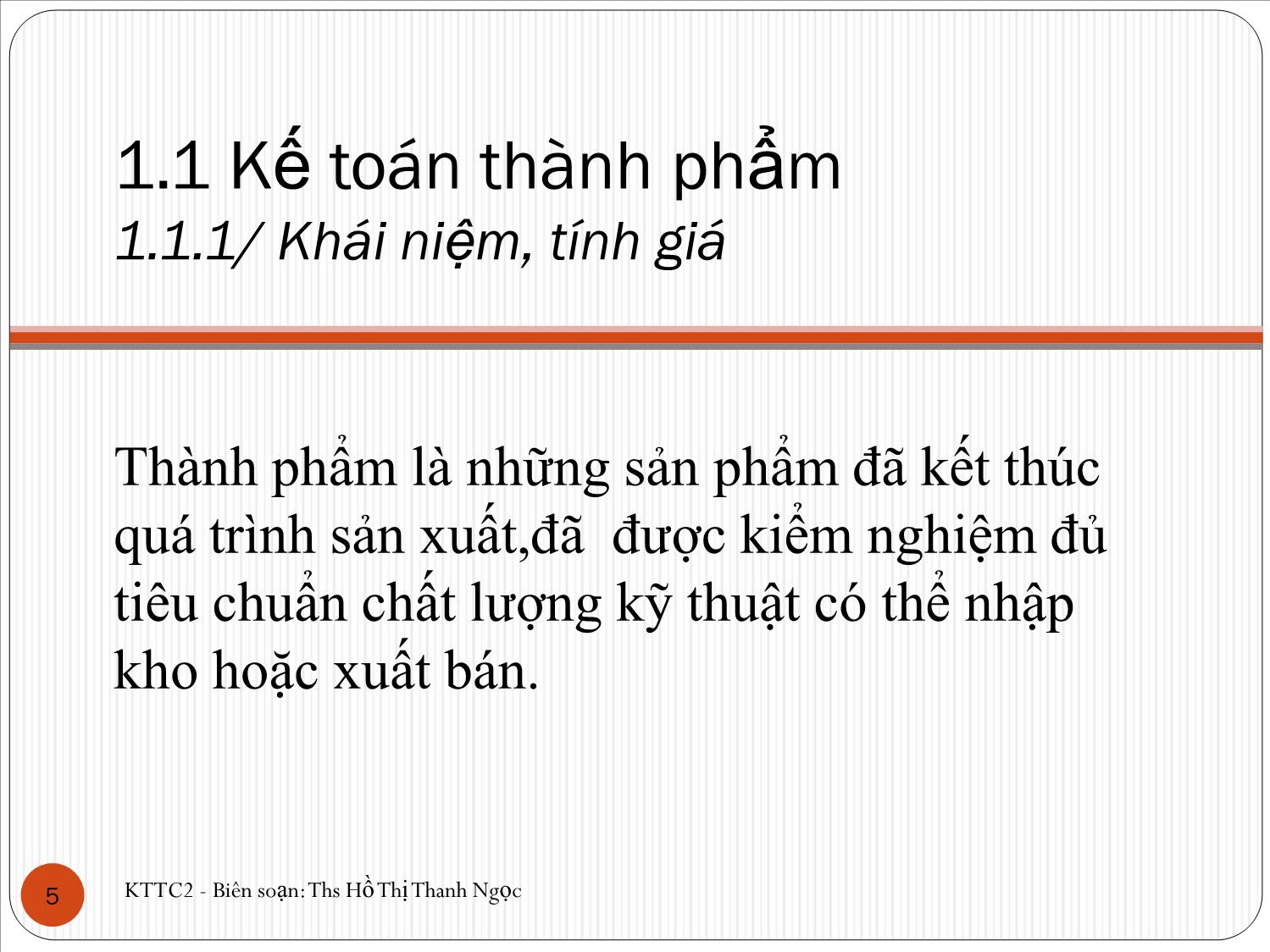 Bài giảng Kế toán tài chính doanh nghiệp 2 - Chương 1: Kế toán thành phẩm, tiêu thụ, xác định kết quả kinh doanh - Hồ Thị Thanh Ngọc trang 5