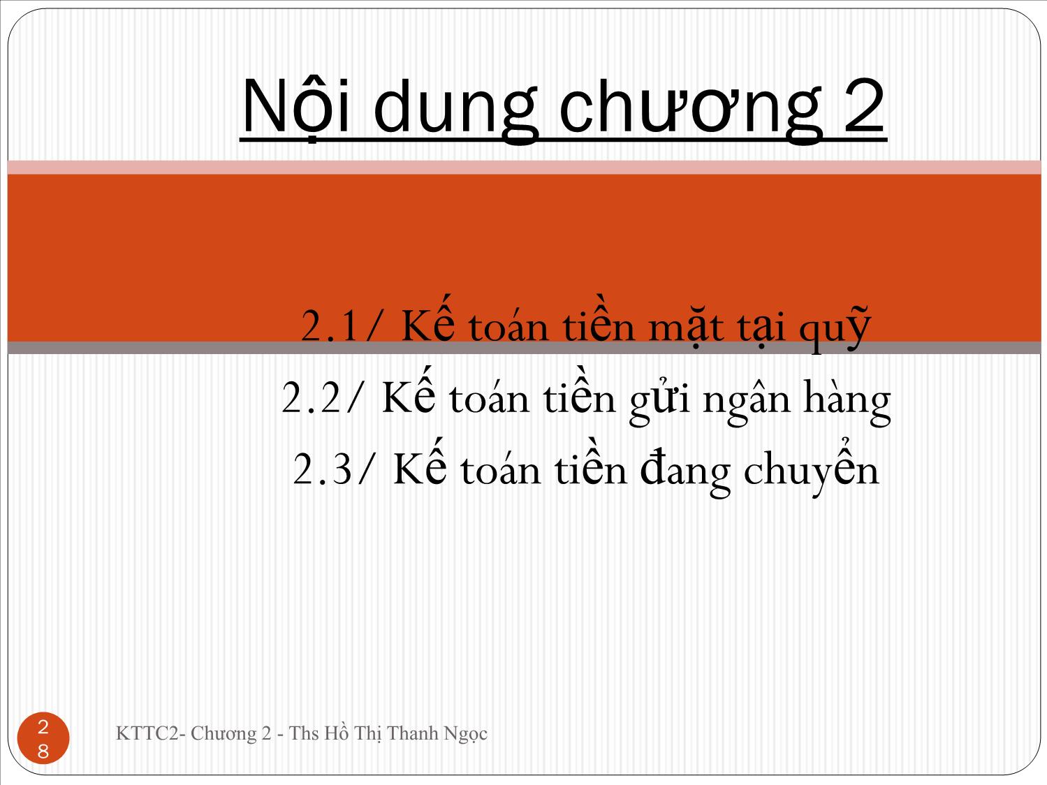 Bài giảng Kế toán tài chính doanh nghiệp 2 - Chương 2: Kế toán vốn bằng tiền - Hồ Thị Thanh Ngọc trang 2