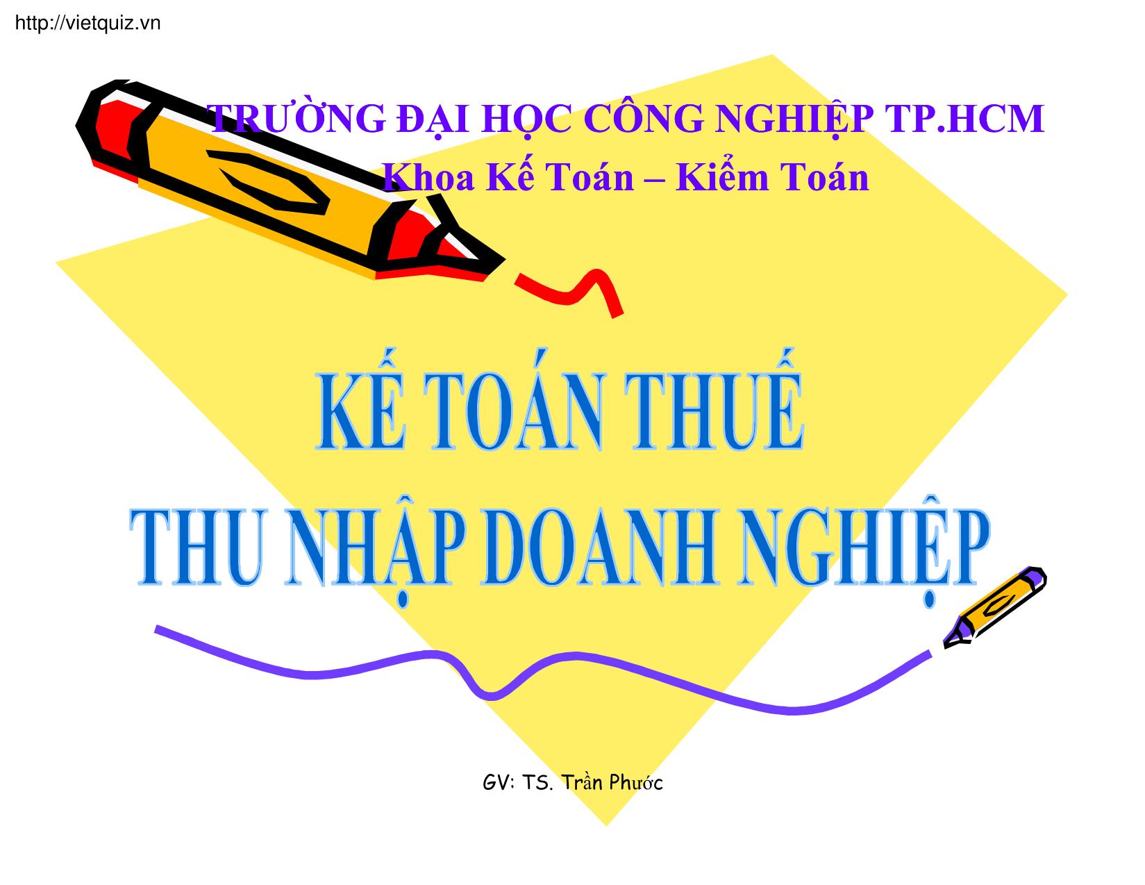 Bài giảng Kế toán thuế doanh nghiệp - Chương 14: Kế toán thuế thu nhập doanh nghiệp - Trần Phước trang 1