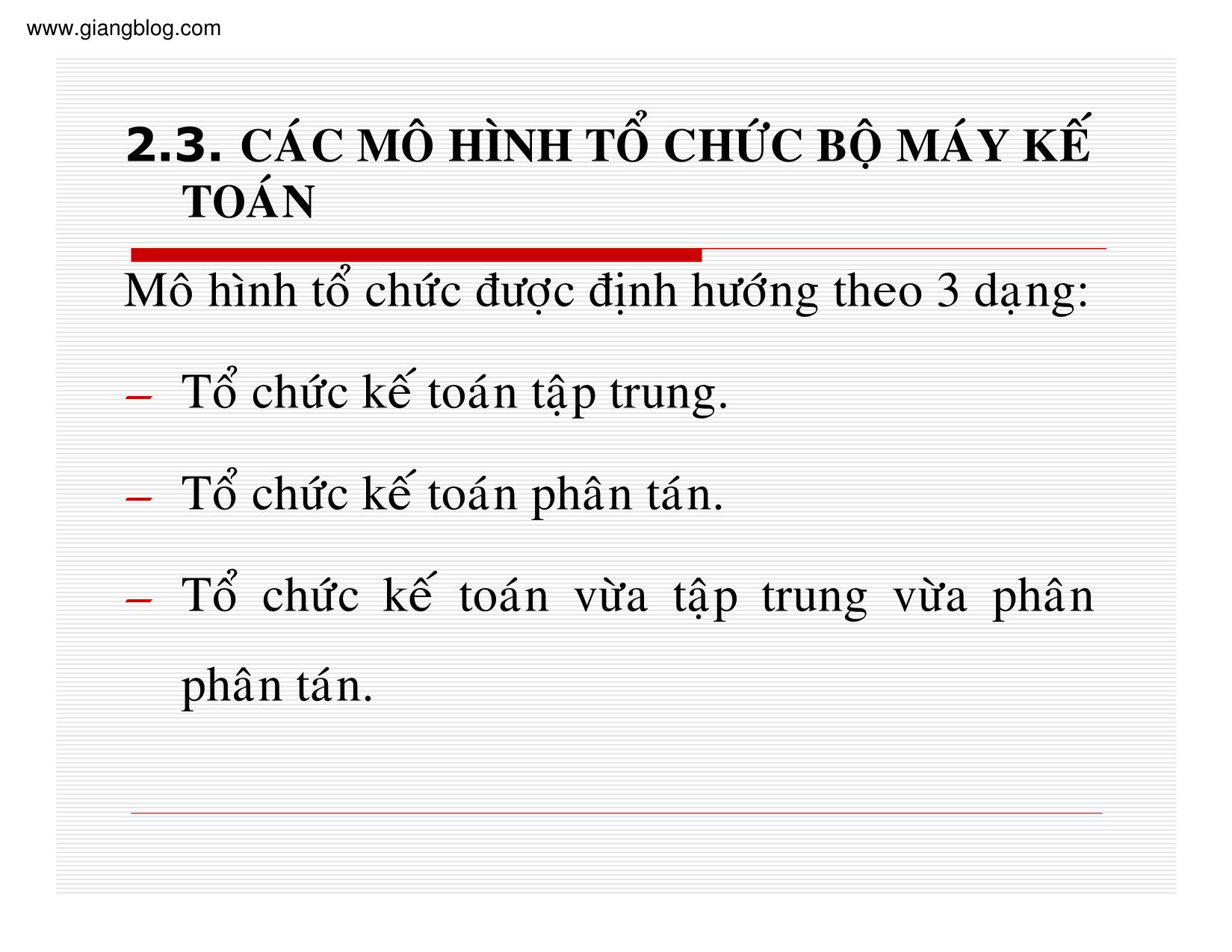 Bài giảng Kế toán thuế doanh nghiệp - Chương 2: Tổ chức bộ máy và mô hình kế toán trong doanh nghiệp trang 5