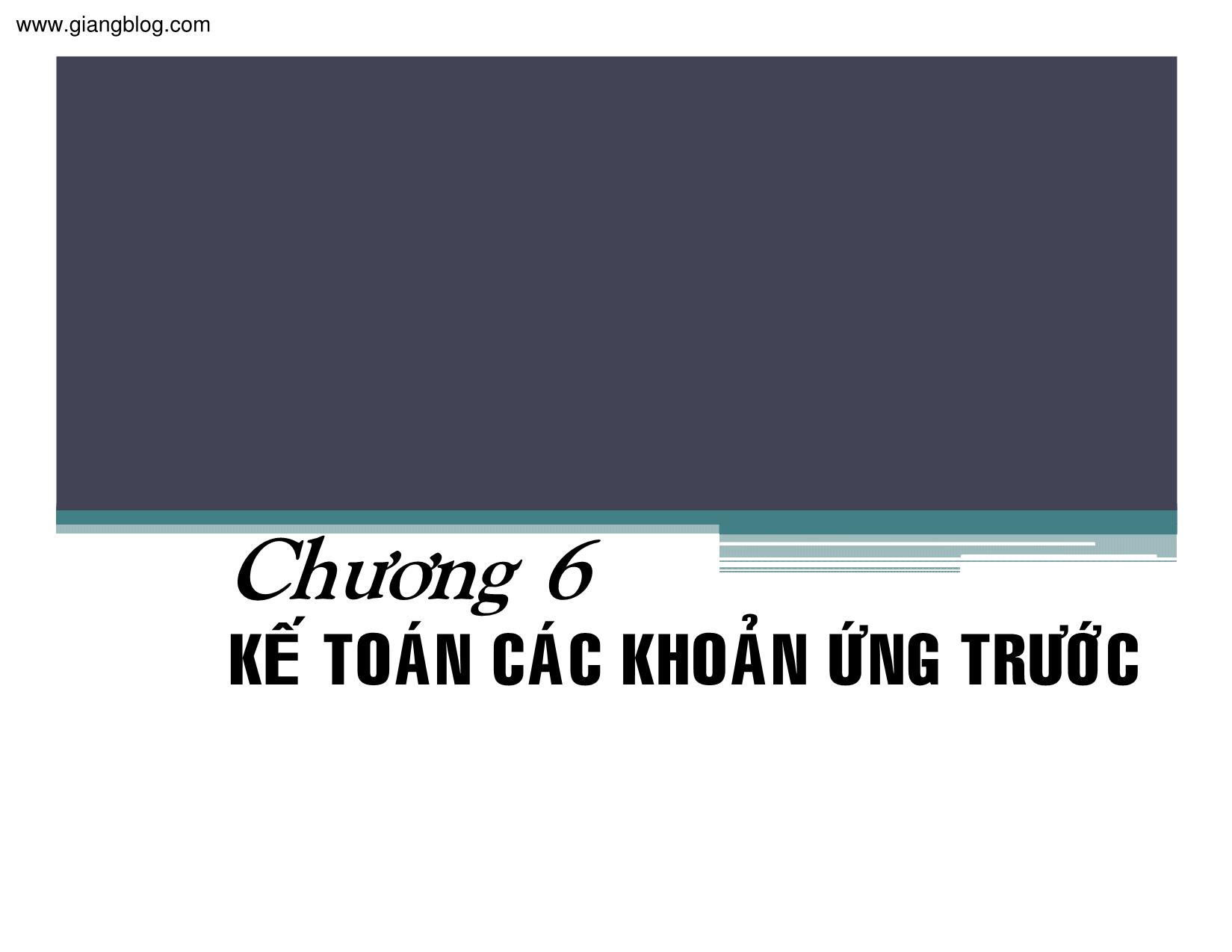 Bài giảng Kế toán thuế doanh nghiệp - Chương 6: Kế toán các khoản ứng trước trang 1