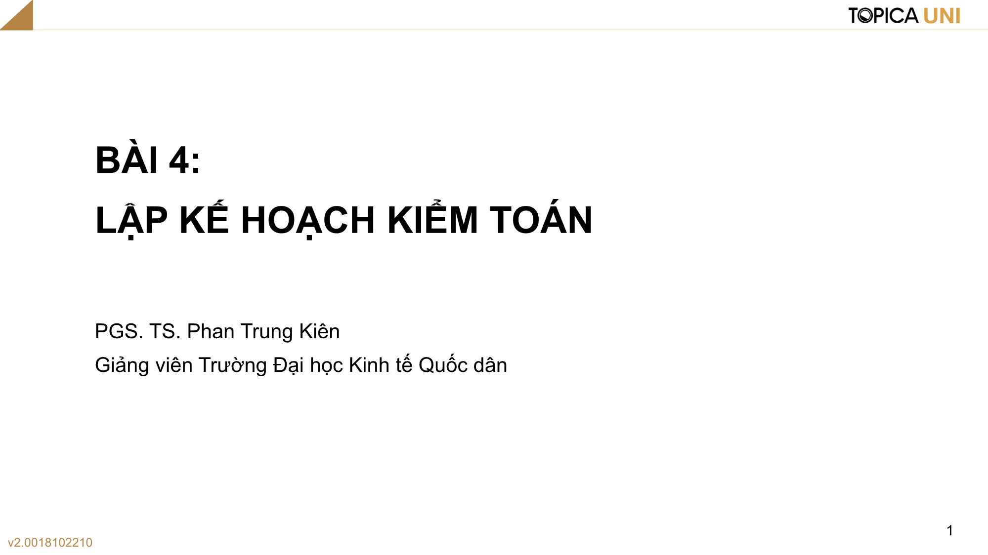 Bài giảng Kiểm toán - Bài 4: Lập kế hoạch kiểm toán - Phan Trung Kiên trang 1