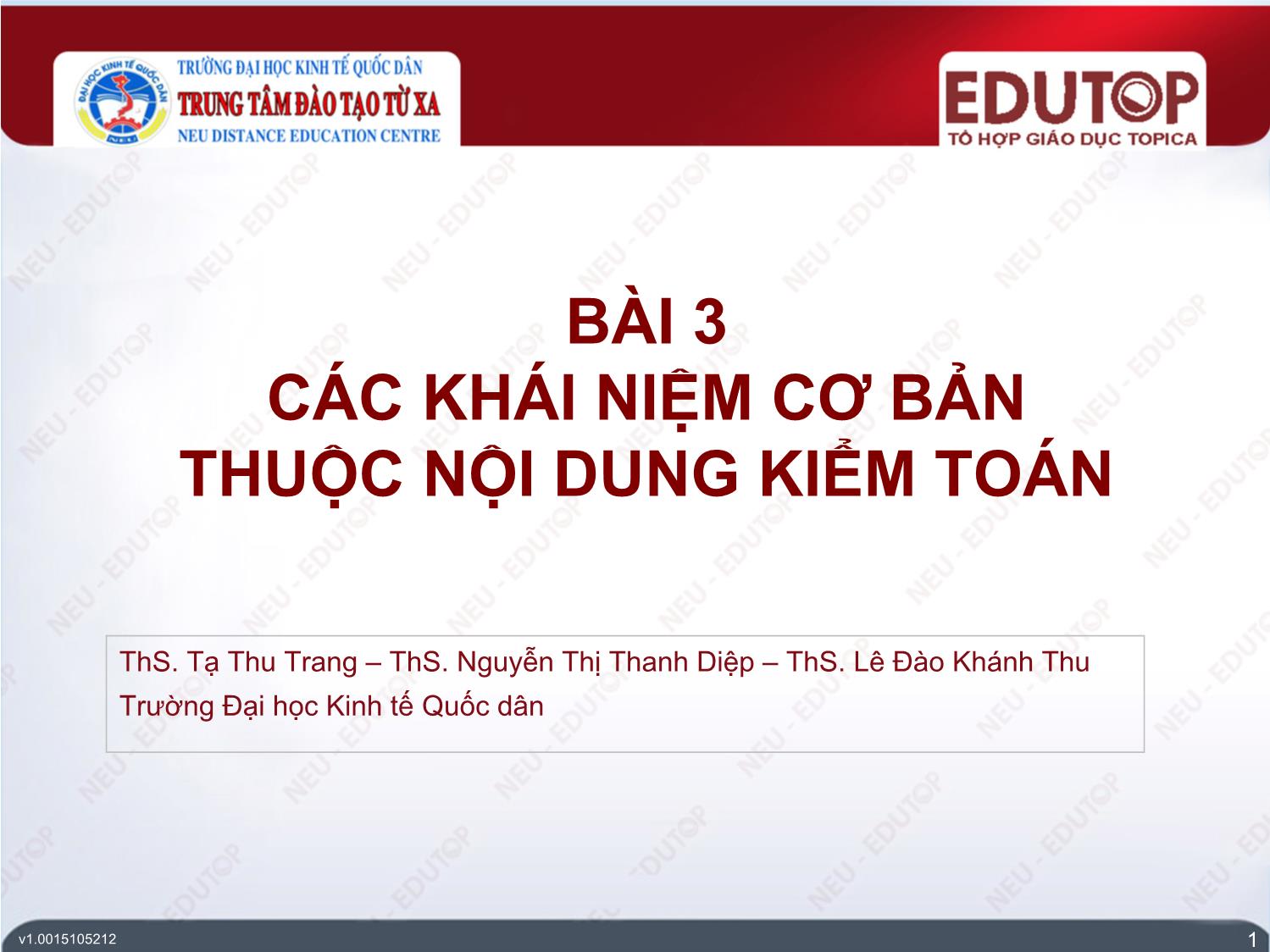 Bài giảng Kiểm toán căn bản - Bài 3: Các khái niệm cơ bản thuộc nội dung kiểm toán - Tạ Thu Trang trang 1