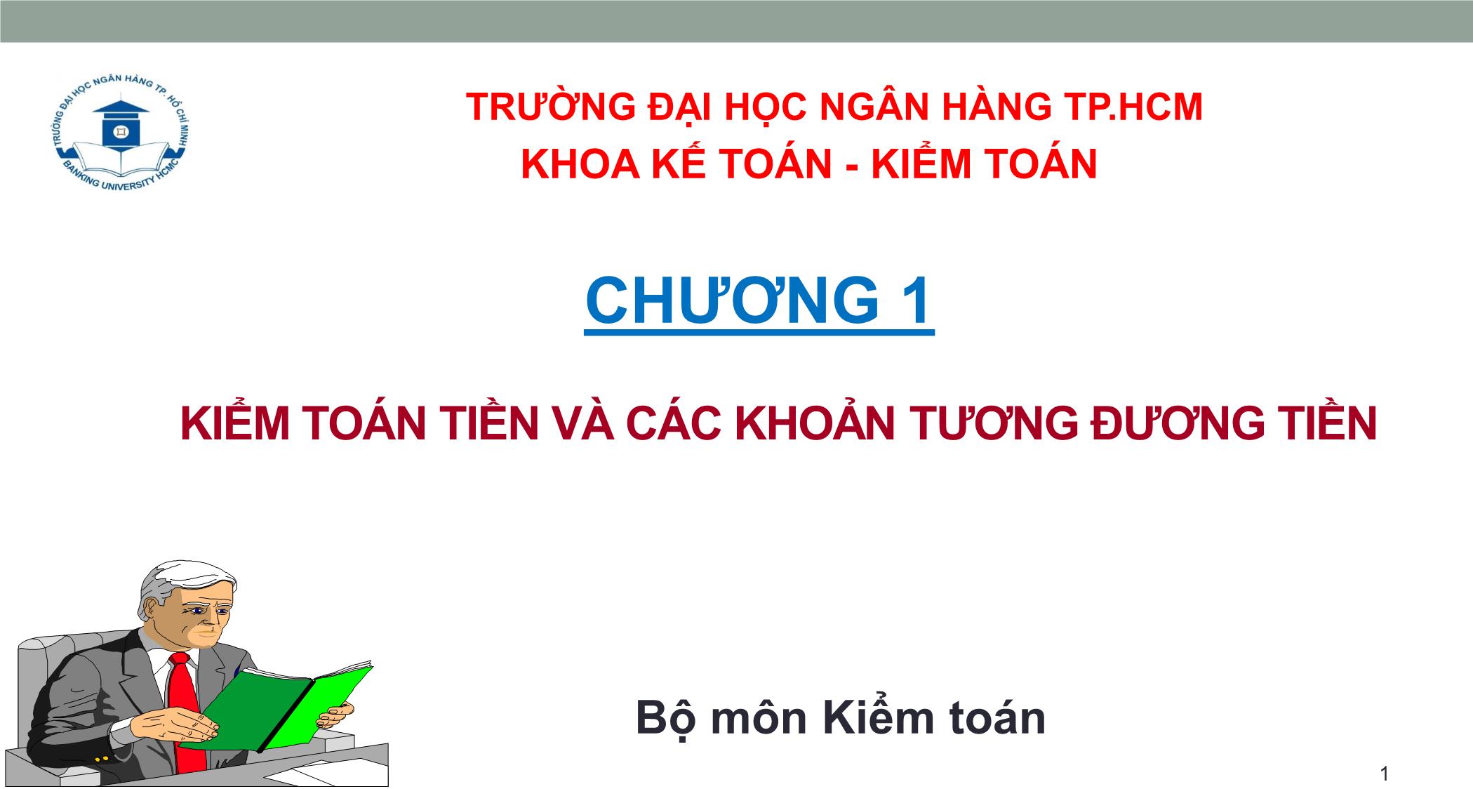 Bài giảng Kiểm toán căn bản - Chương 1: Kiểm toán tiền và các khoản tương đương tiền trang 1