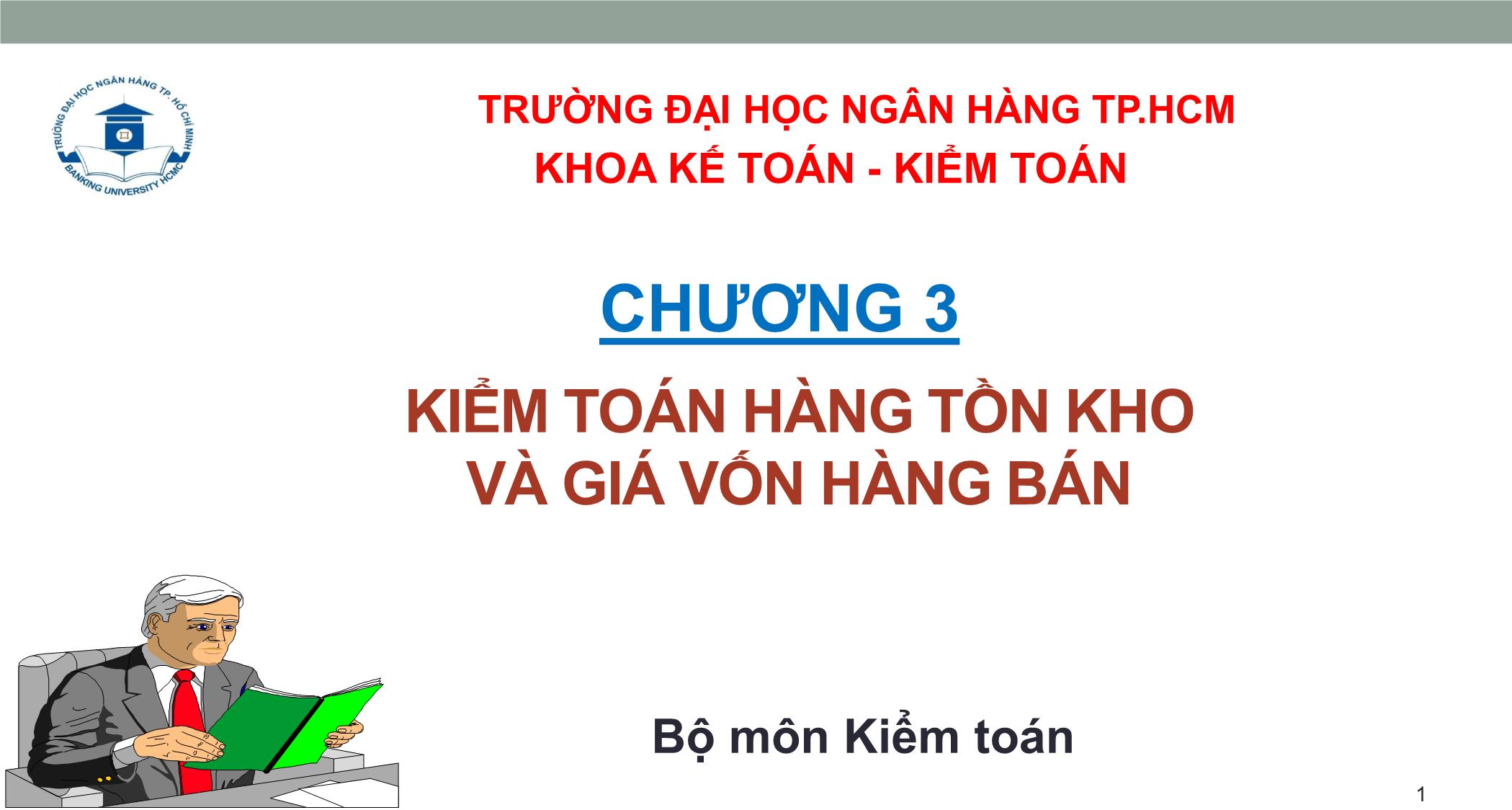 Bài giảng Kiểm toán căn bản - Chương 3: Kiểm toán hàng tồn kho và giá vốn hàng bán trang 1