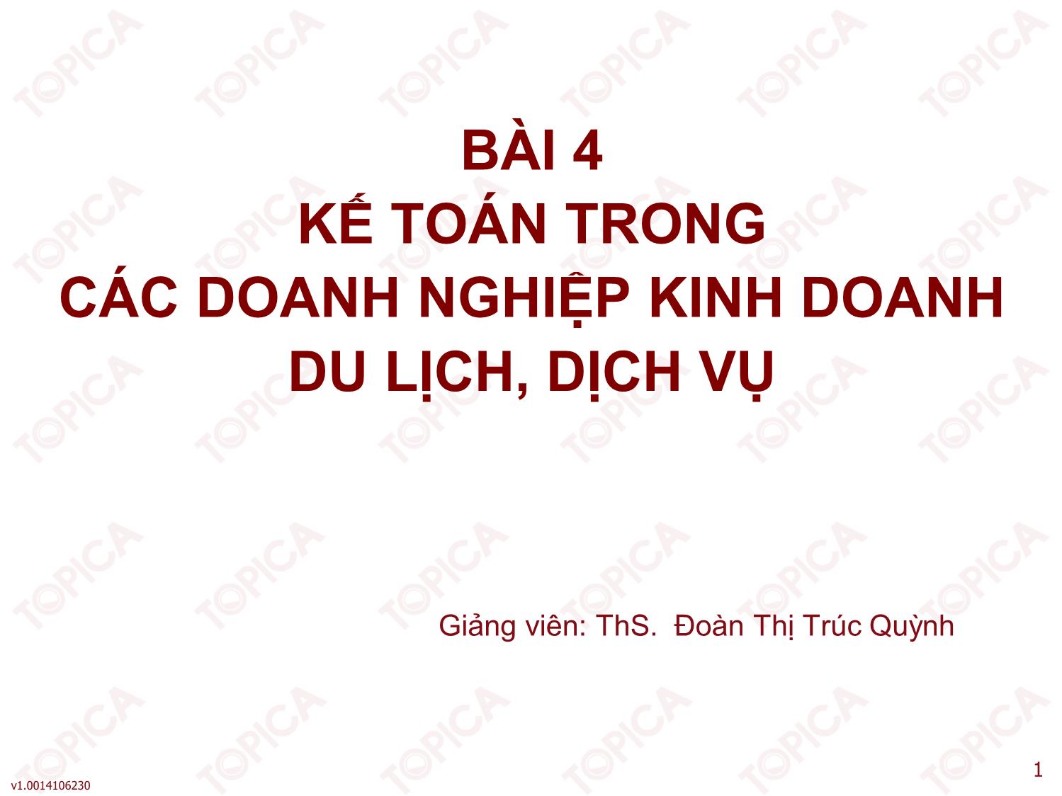 Bài giảng Kiểm toán doanh nghiệp thương mại - Bài 4: Kế toán trong các doanh nghiệp kinh doanh du lịch, dịch vụ - Đoàn Thị Trúc Quỳnh trang 1