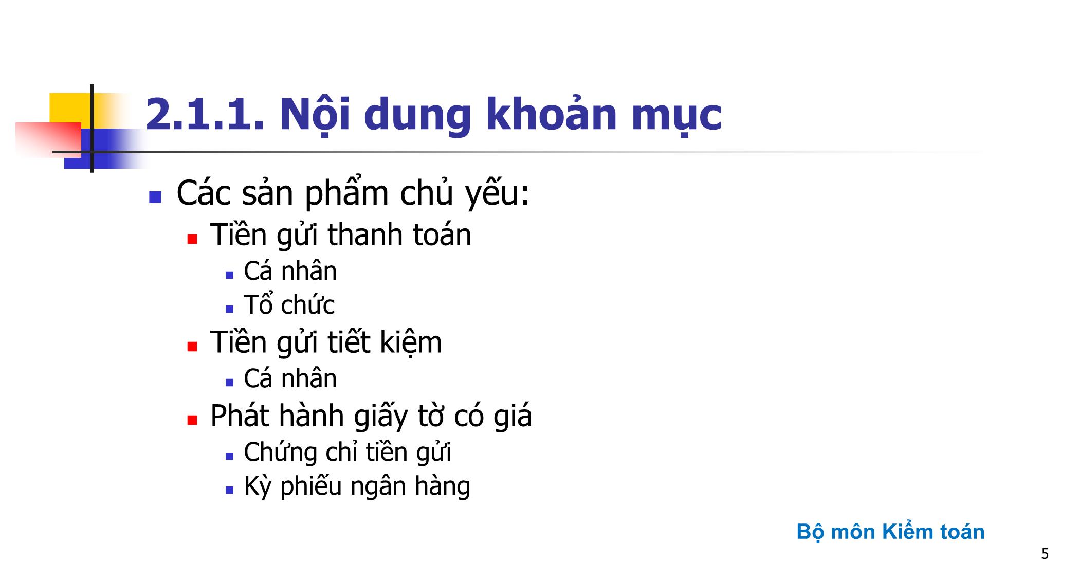 Bài giảng Kiểm toán ngân hàng - Chương 2: Kiểm toán các khoản mục tiền gửi của khách hàng và chi phí lãi trang 5