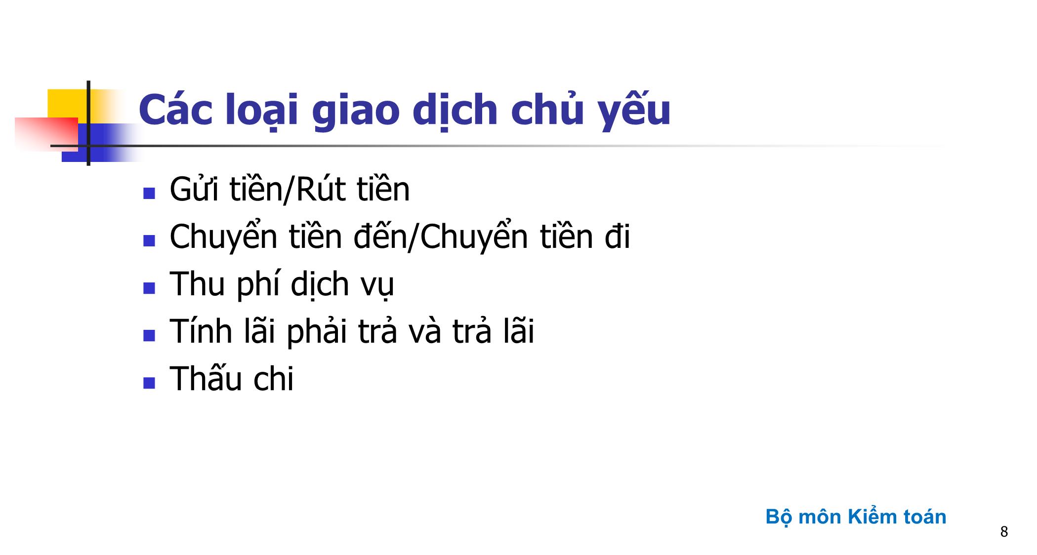 Bài giảng Kiểm toán ngân hàng - Chương 2: Kiểm toán các khoản mục tiền gửi của khách hàng và chi phí lãi trang 8