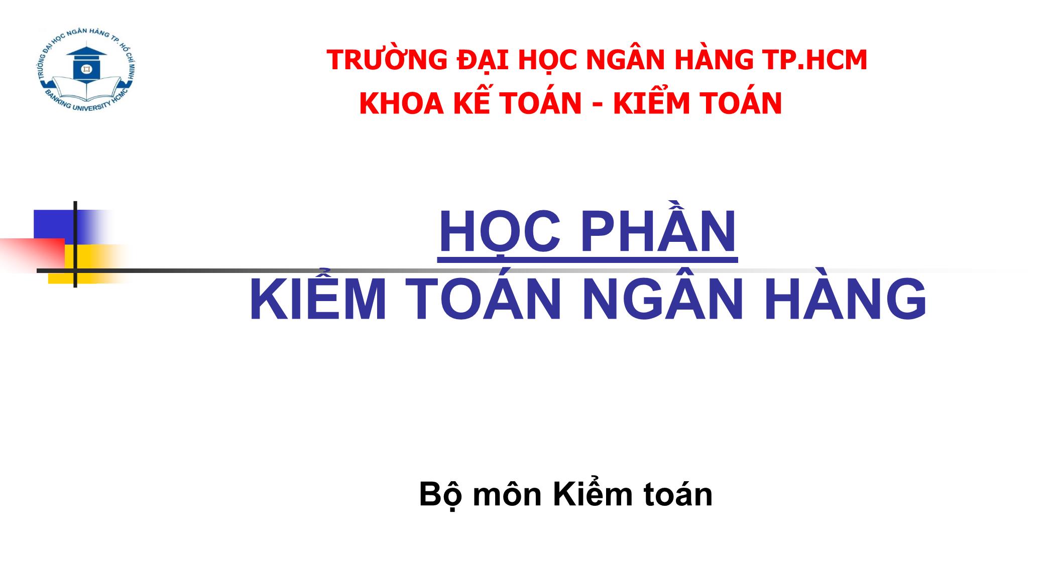 Bài giảng Kiểm toán ngân hàng - Chương mở đầu: Giới thiệu môn học trang 1