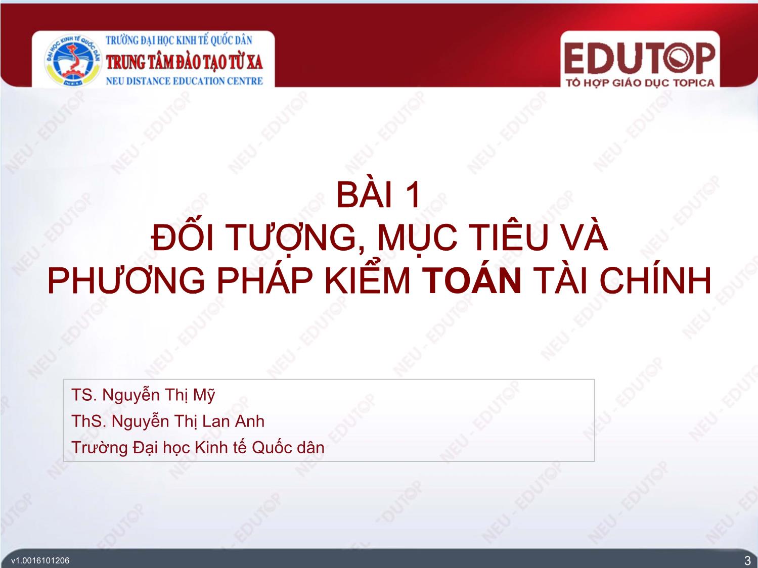 Bài giảng Kiểm toán tài chính - Bài 1: Đối tượng, mục tiêu và phương pháp kiểm toán tài chính - Nguyễn Thị Mỹ trang 3