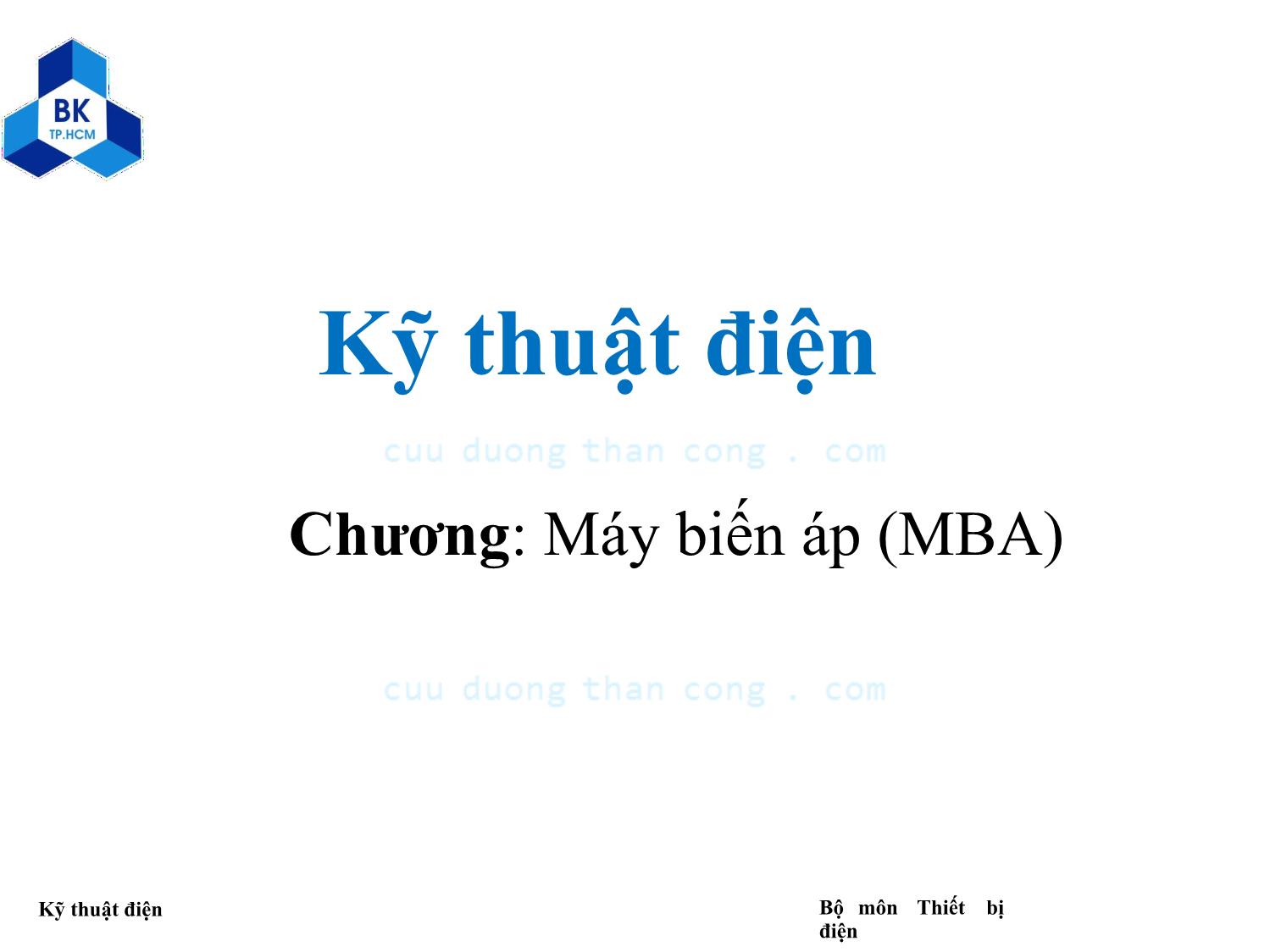 Bài giảng Kỹ thuật điện - Chương 4: Máy biến áp trang 1