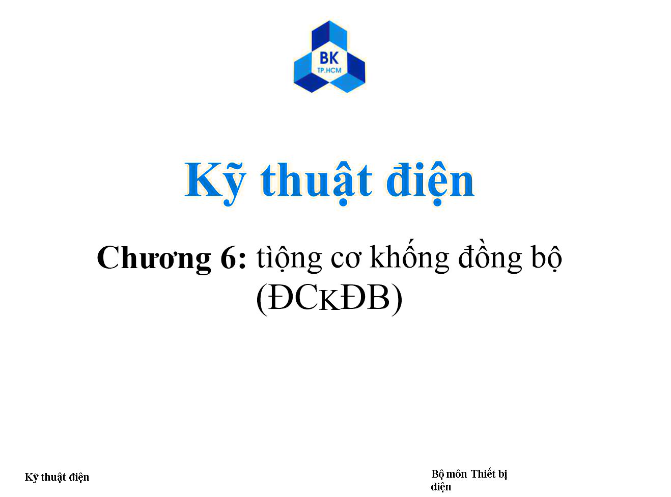 Bài giảng Kỹ thuật điện - Chương 6: Động cơ không đồng bộ trang 1