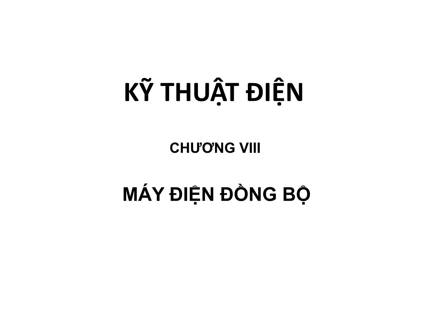 Bài giảng Kỹ thuật điện - Chương 8: Máy điện đồng bộ trang 1