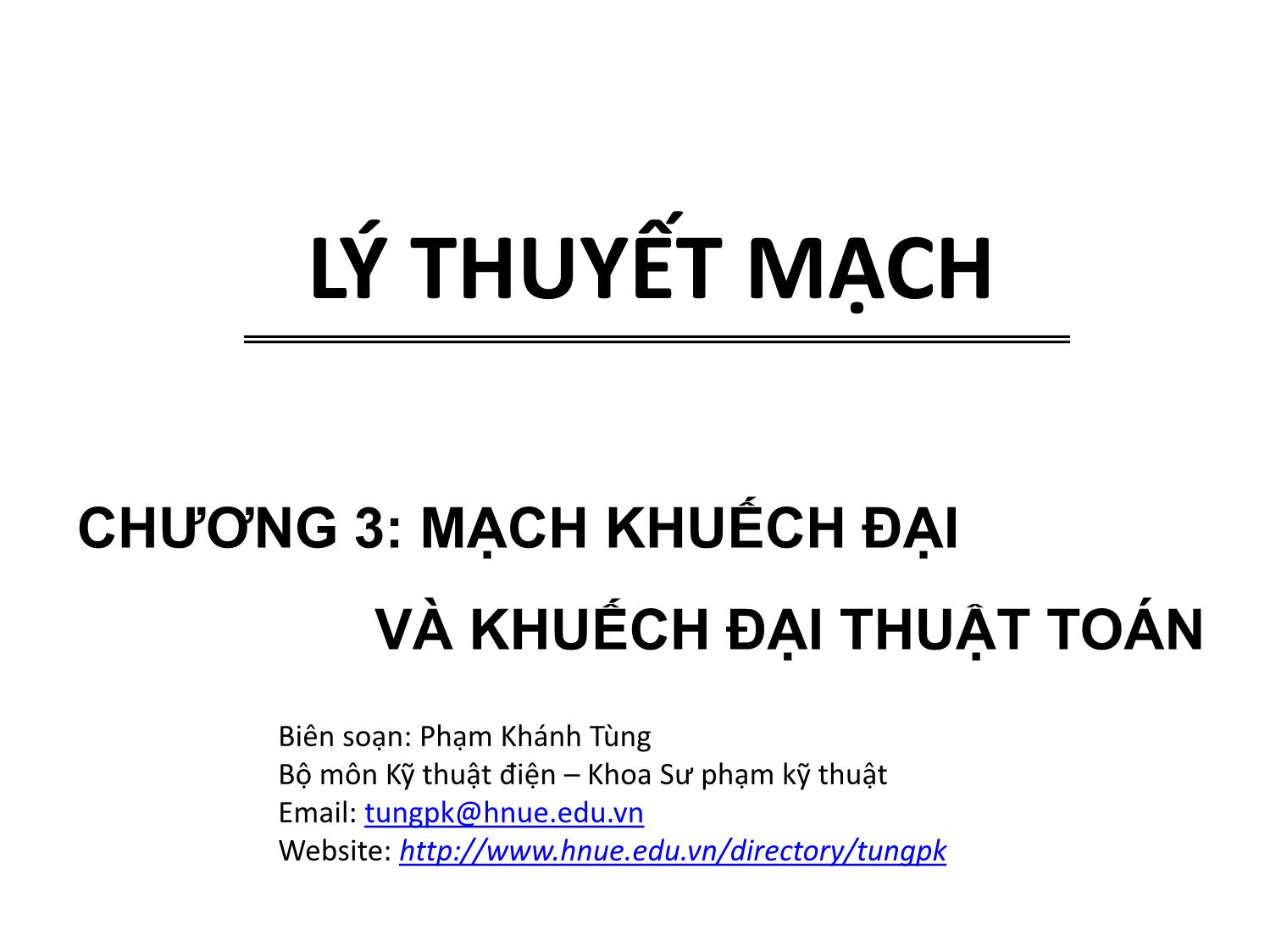 Bài giảng Lý thuyết mạch - Chương 3: Mạch khuếch đại và khuếch đại thuật toán - Phạm Khánh Tùng trang 1