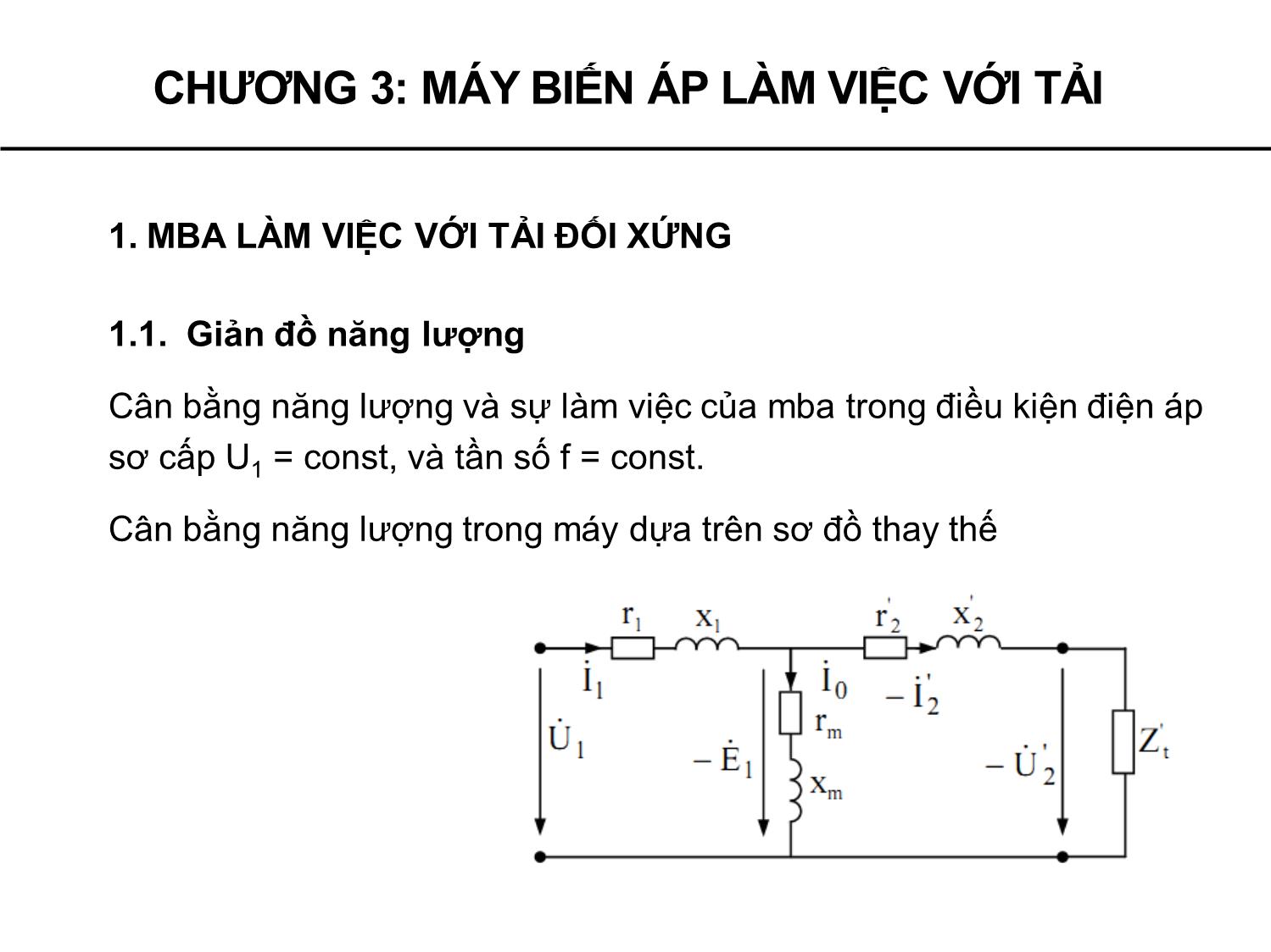 Bài giảng Máy điện - Chương 3: Máy biến áp làm việc với tải quá trình quá độ - Phạm Khánh Tùng trang 2