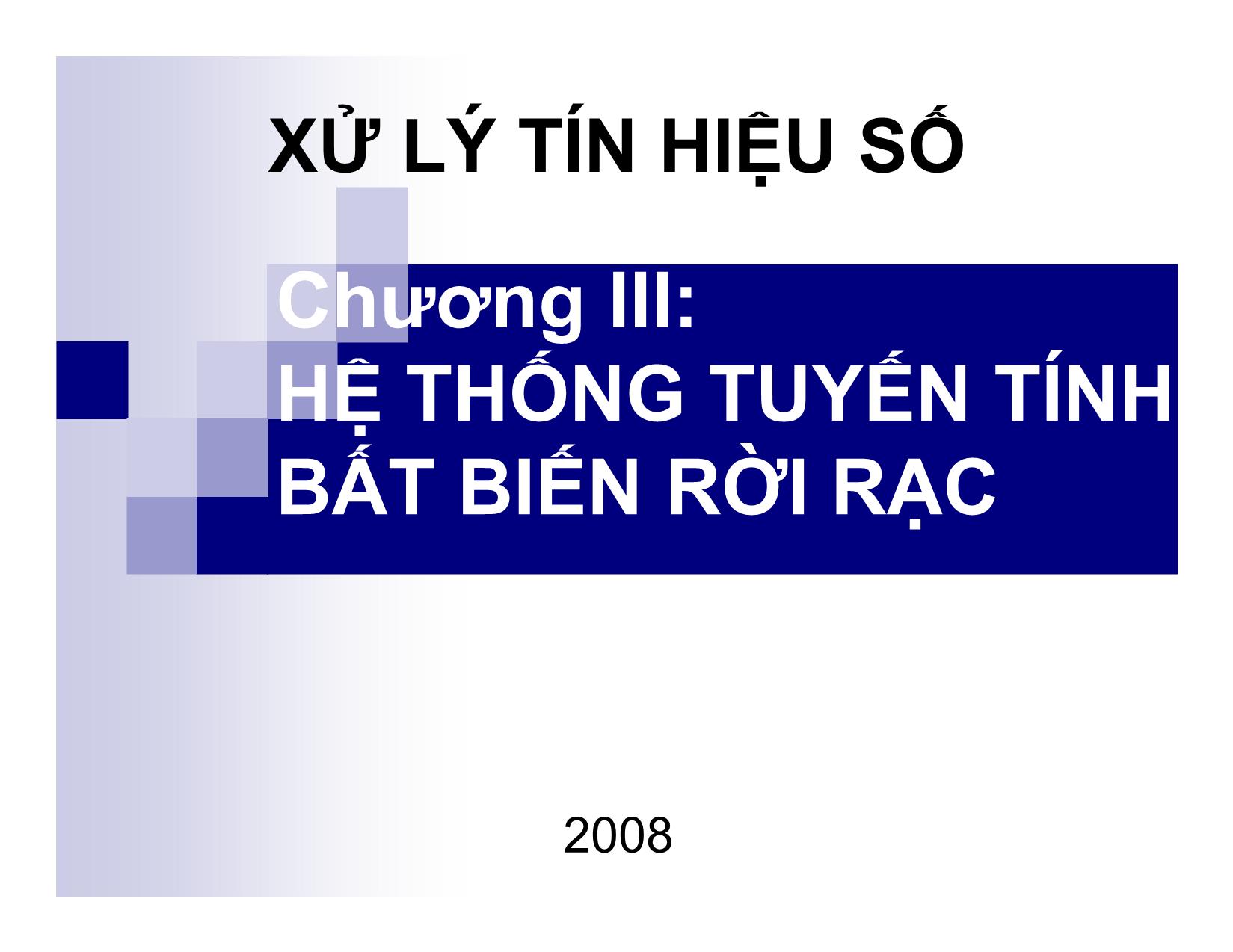 Bài giảng môn Xử lý tín hiệu số - Chương 3: Hệ thống tuyến tính bất biến rời rạc trang 1