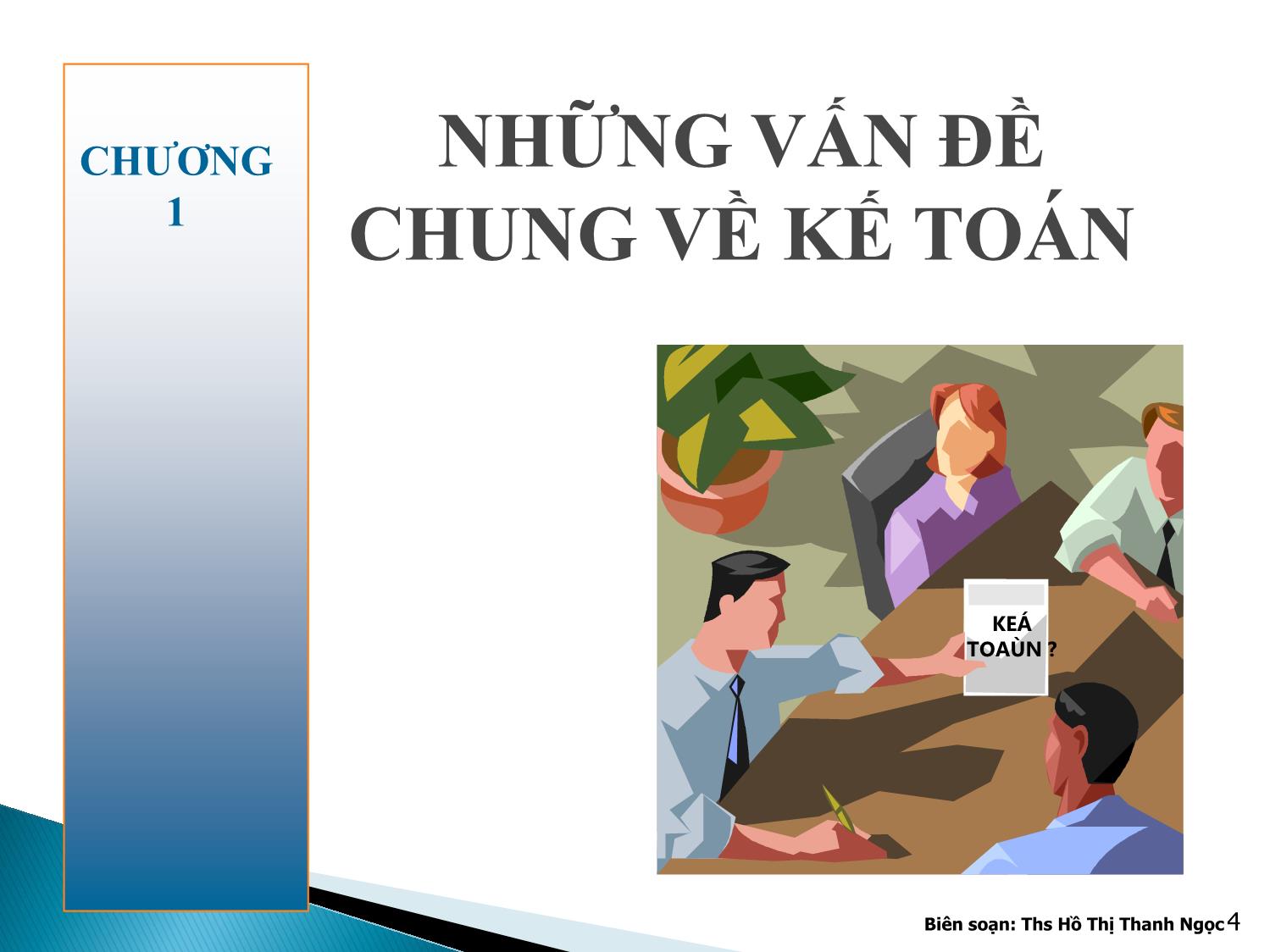 Bài giảng Nguyên lý kế toán - Chương 1: Những vấn đề chung về kế toán - Hồ Thị Thanh Ngọc trang 4