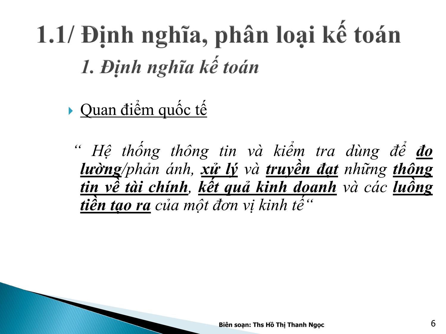 Bài giảng Nguyên lý kế toán - Chương 1: Những vấn đề chung về kế toán - Hồ Thị Thanh Ngọc trang 6