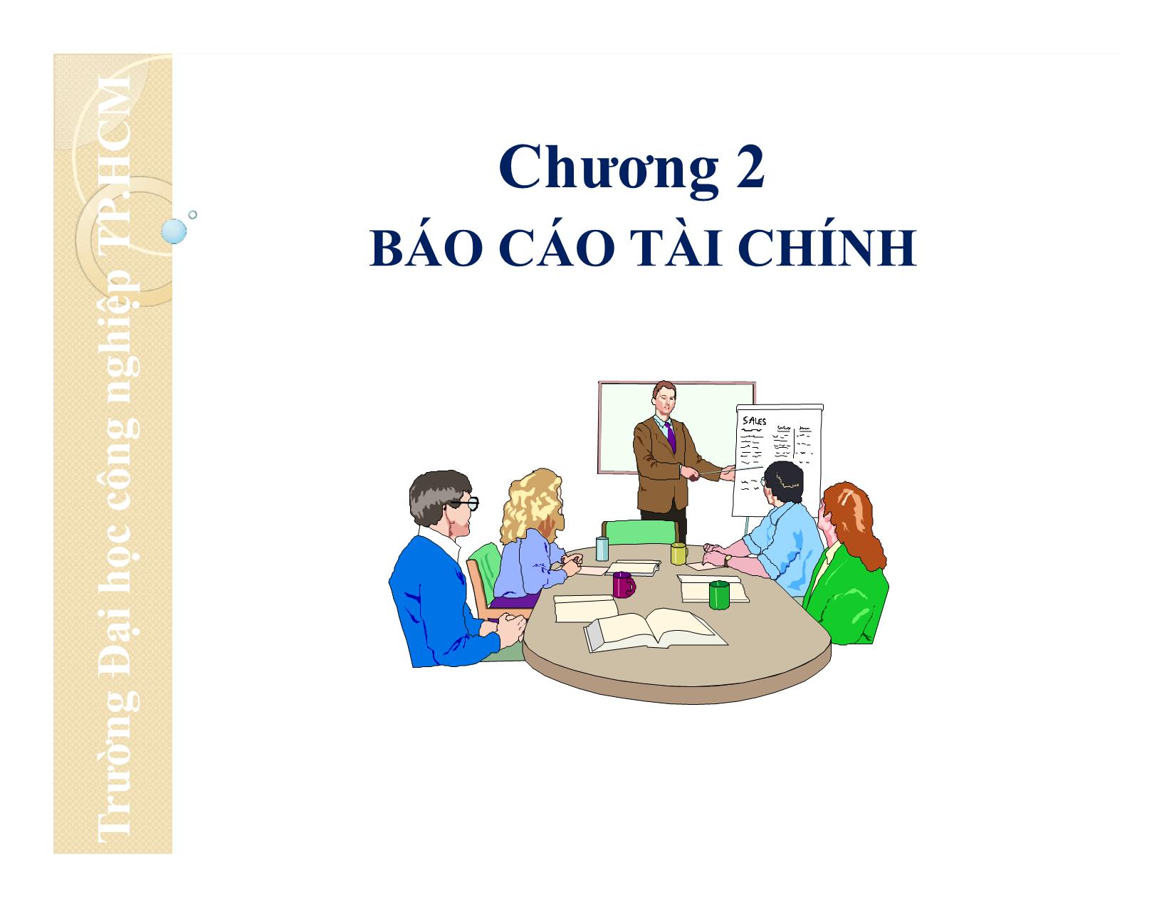 Bài giảng Nguyên lý kế toán - Chương 2: Báo cáo tài chính - Đại học Công nghiệp thành phố Hồ Chí Minh trang 1