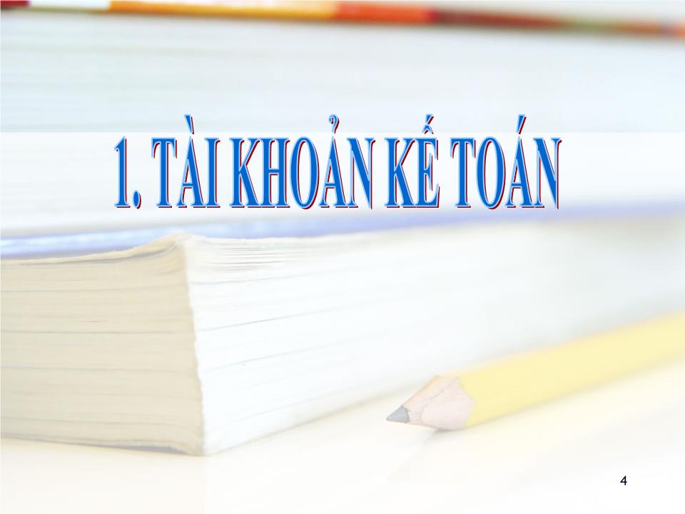 Bài giảng Nguyên lý kế toán - Chương 3: Tài khoản kế toán & Ghi sổ kép (Bản đẹp) trang 4