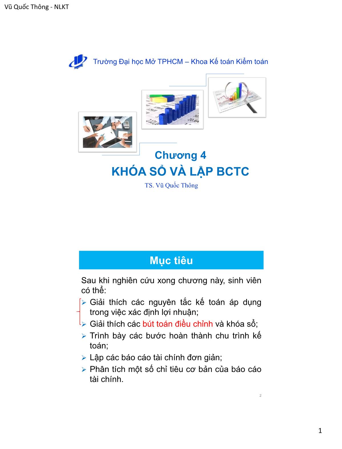 Bài giảng Nguyên lý kế toán - Chương 4: Khóa sổ và lập Báo cáo tài chính - Vũ Quốc Thông trang 1