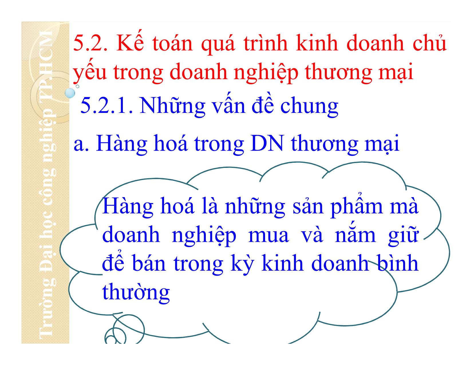 Bài giảng Nguyên lý kế toán - Chương 5: Kế toán các quá trình kinh doanh chủ yếu - Đại học Công nghiệp thành phố Hồ Chí Minh trang 9