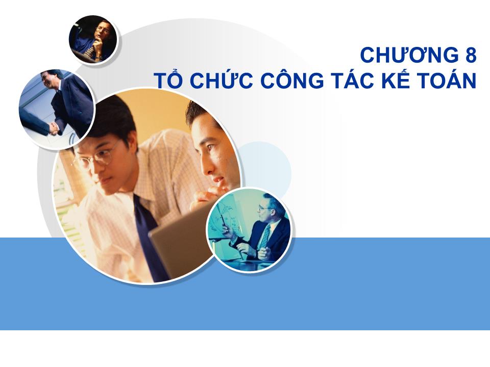 Bài giảng Nguyên lý kế toán - Chương 8: Tổ chức công tác kế toán trang 1