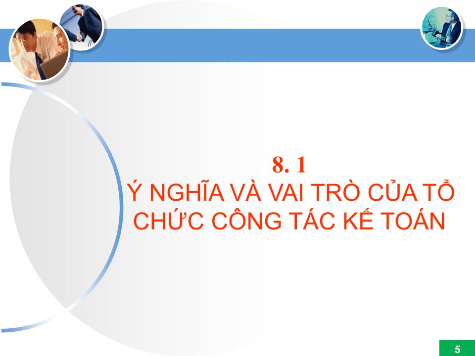 Bài giảng Nguyên lý kế toán - Chương 8: Tổ chức công tác kế toán trang 5