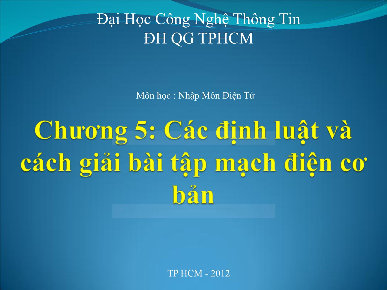 Bài giảng Nhập môn điện tử - Chương 5: Các định luật và cách giải bài tập mạch điện cơ trang 1