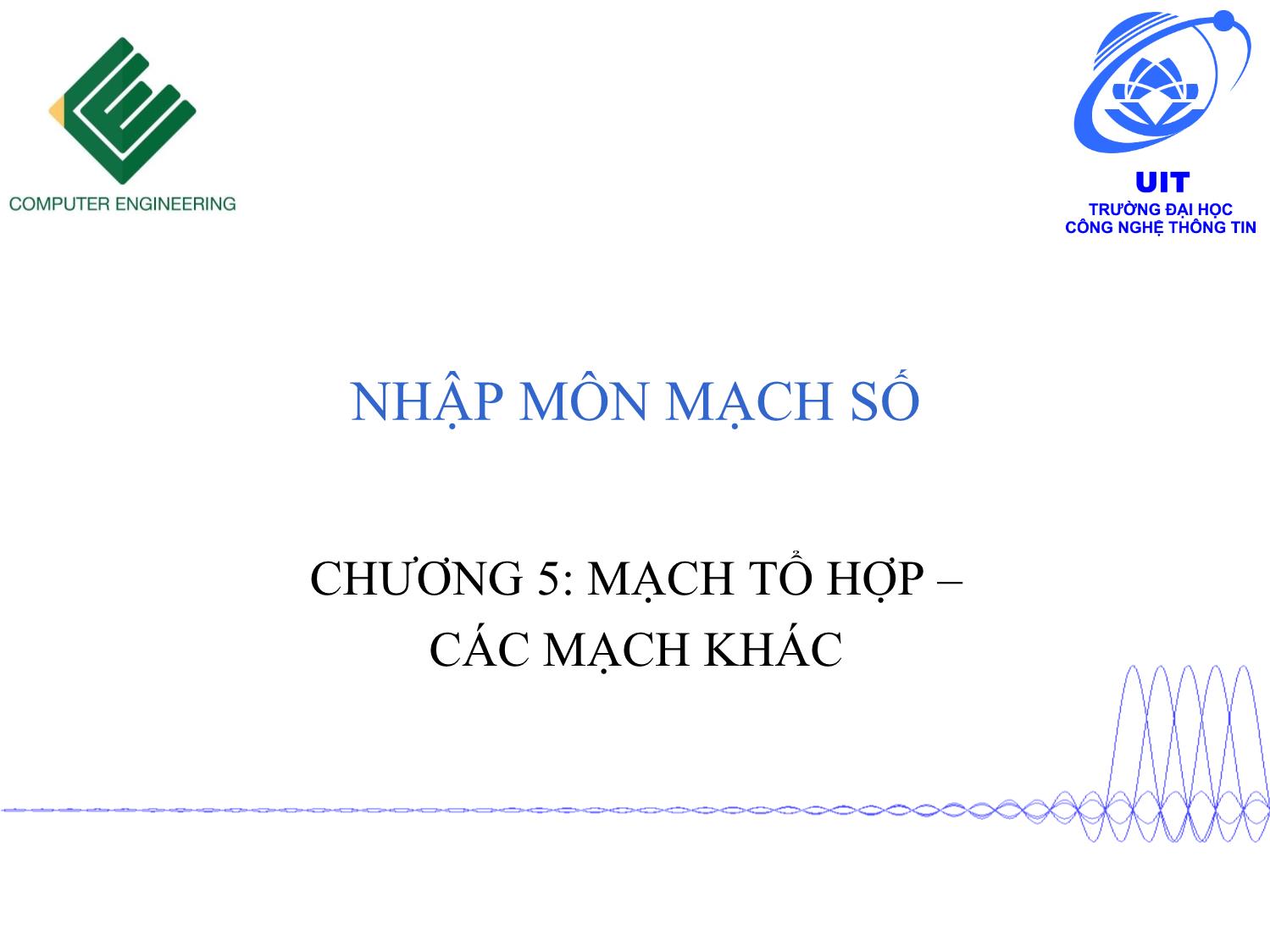 Bài giảng Nhập môn mạch số - Chương 5: Mạch tổ hợp. Các mạch khác (Tiếp theo) trang 1