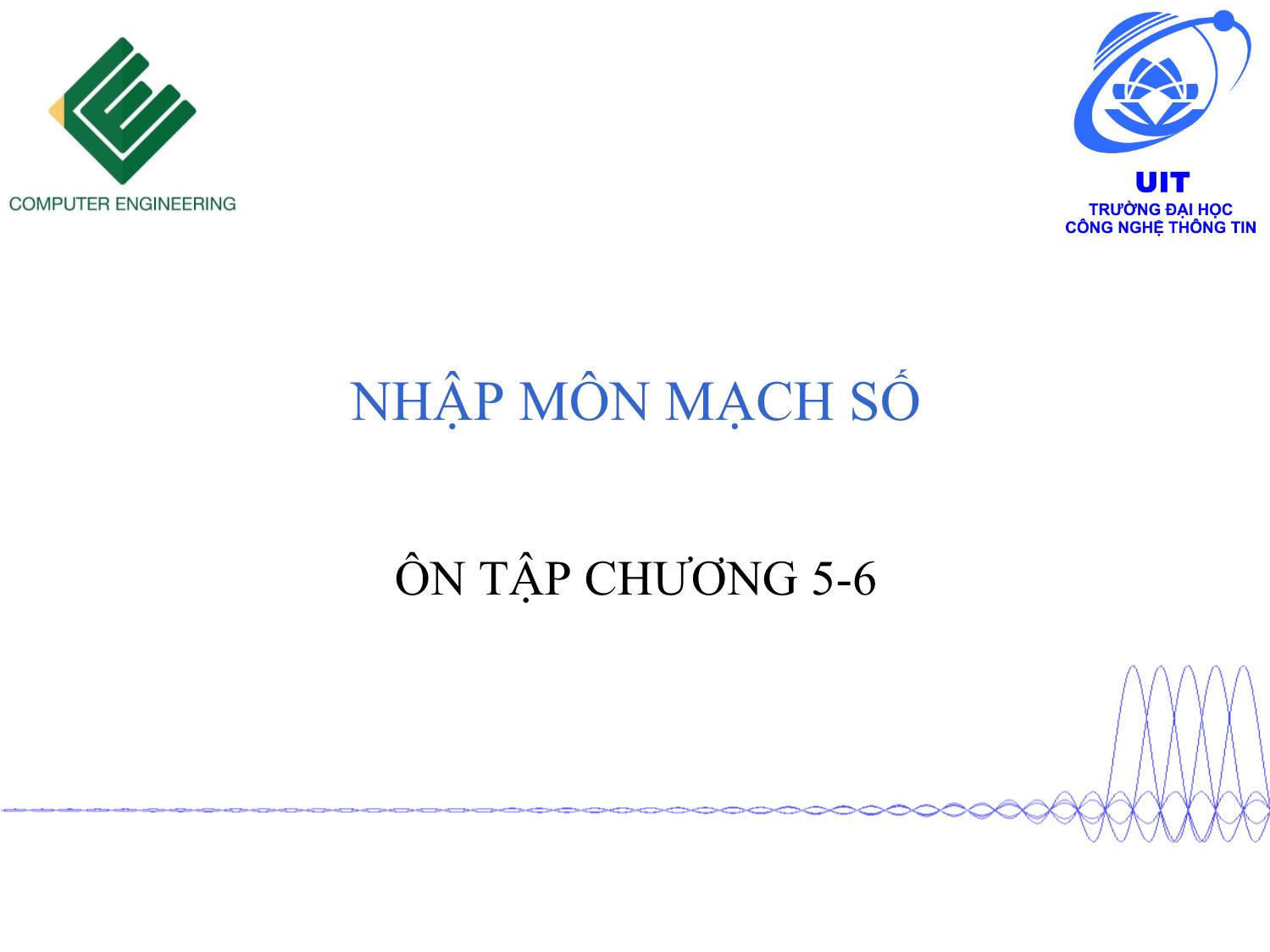 Bài giảng Nhập môn mạch số - Ôn tập chương 5+6 trang 1