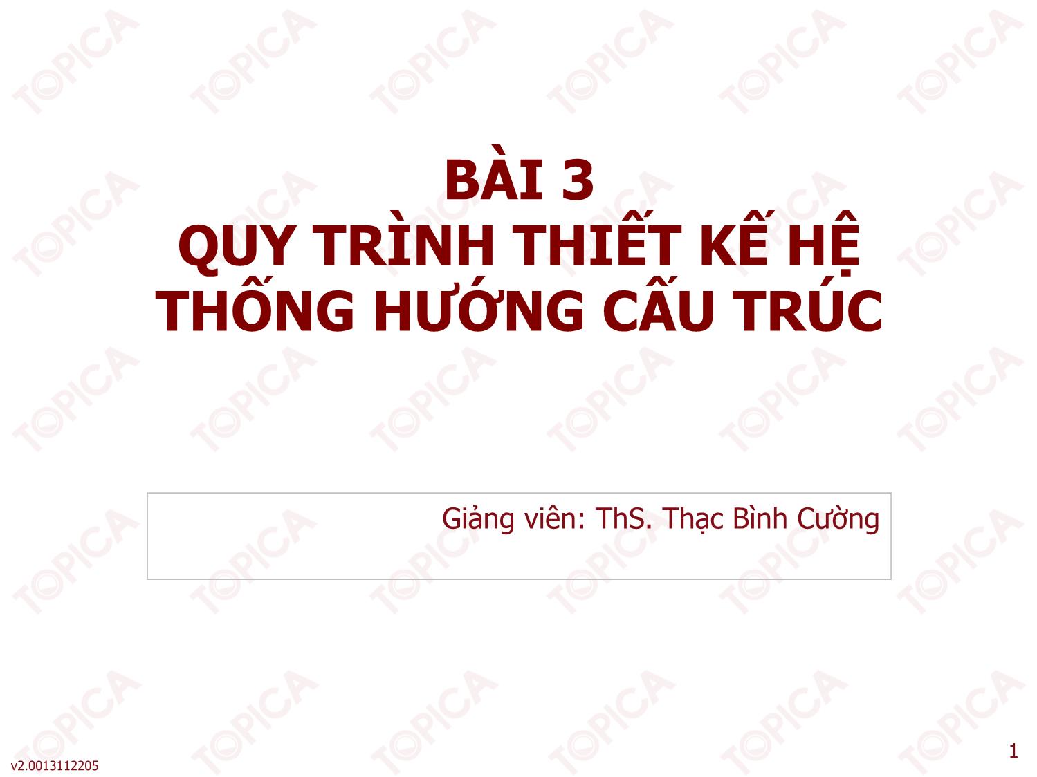 Bài giảng Phân tích thiết kế hệ thống thông tin - Bài 3: Quy trình thiết kế hệ thống hướng cấu trúc - Thạc Bình Cường trang 1