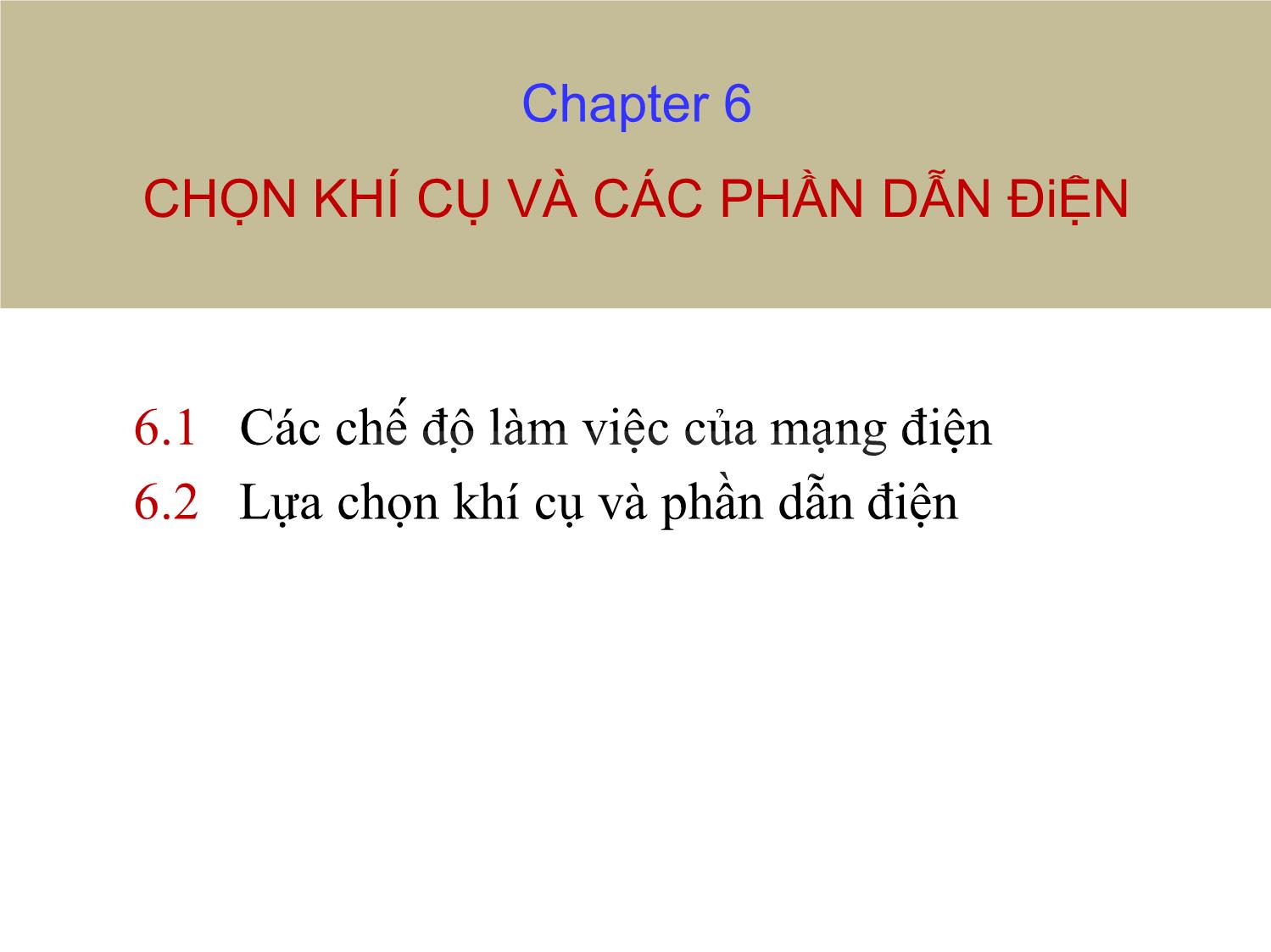 Bài giảng Thiết kế đường dây và trạm biến áp - Chương 6: Chọn khí cụ và các phần dẫn điện - Nguyễn Nhật Nam trang 1