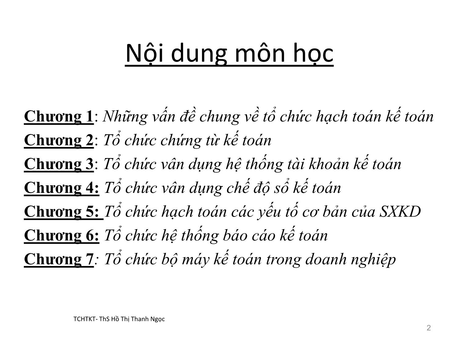 Bài giảng Tổ chức hạch toán kế toán - Chương 1: Những vấn đề chung về tổ chức hạch toán kế toán - Hồ Thị Thanh Ngọc trang 2