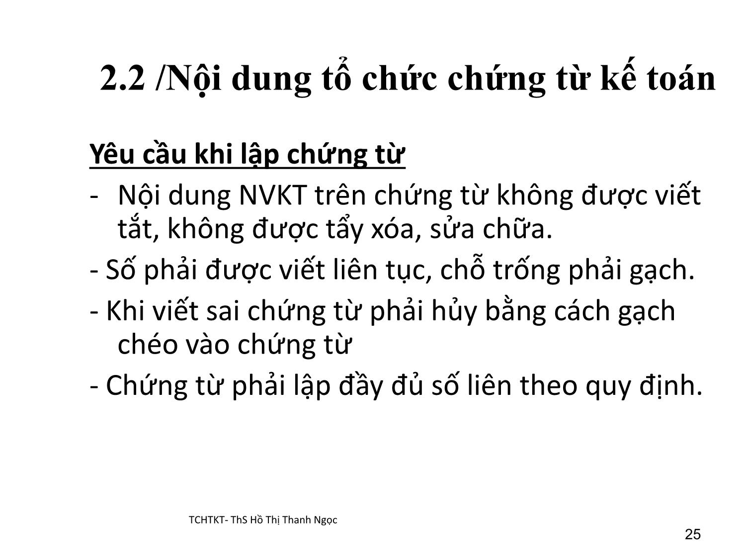 Bài giảng Tổ chức hạch toán kế toán - Chương 2: Tổ chức chứng từ kế toán - Hồ Thị Thanh Ngọc trang 10