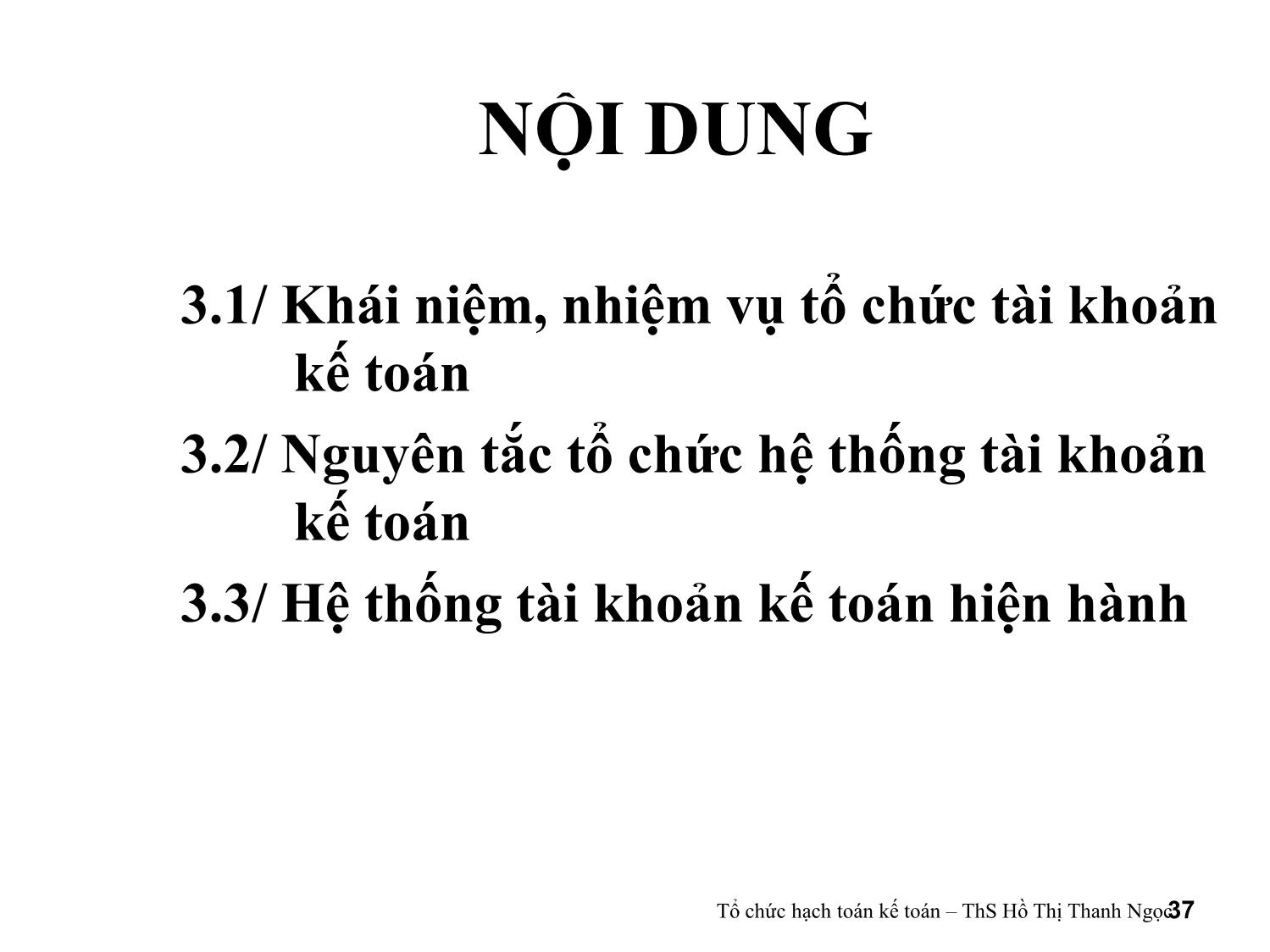 Bài giảng Tổ chức hạch toán kế toán - Chương 3: Tổ chức vận dụng hệ thống tài khoản kế toán - Hồ Thị Thanh Ngọc trang 2