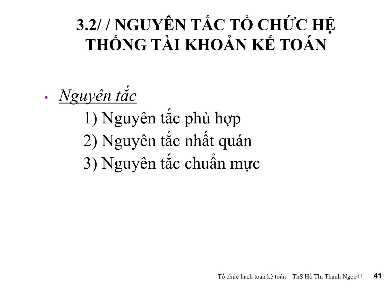 Bài giảng Tổ chức hạch toán kế toán - Chương 3: Tổ chức vận dụng hệ thống tài khoản kế toán - Hồ Thị Thanh Ngọc trang 6