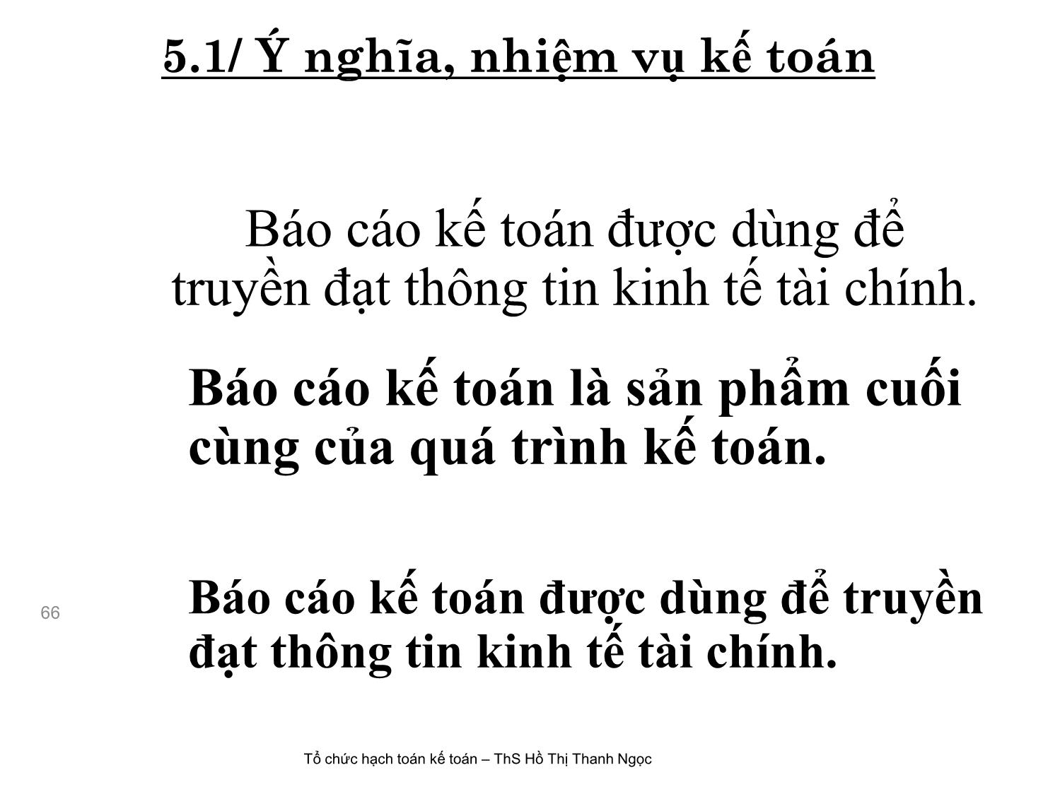 Bài giảng Tổ chức hạch toán kế toán - Chương 5: Tổ chức hệ thống Báo cáo kế toán - Hồ Thị Thanh Ngọc trang 3