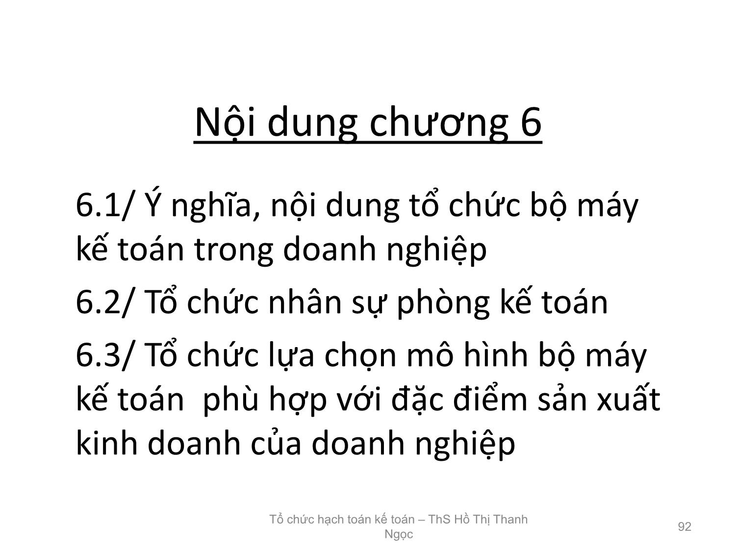 Bài giảng Tổ chức hạch toán kế toán - Chương 6: Tổ chức bộ máy kế toán trong doanh nghiệp - Hồ Thị Thanh Ngọc trang 2