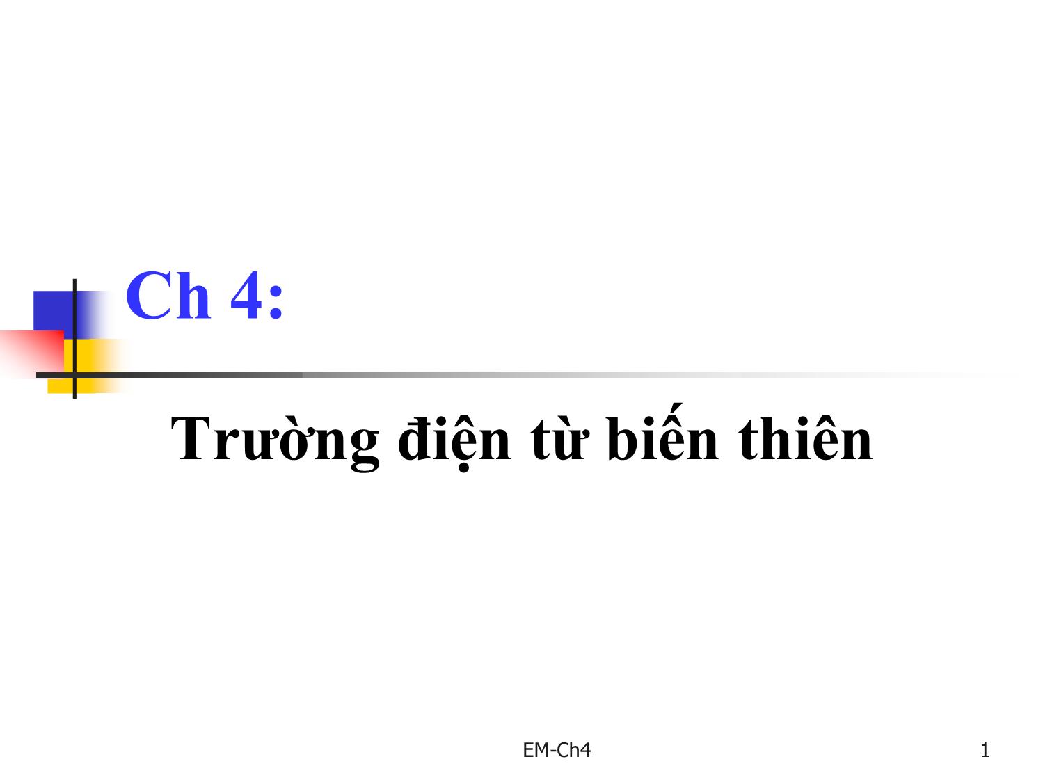 Bài giảng Trường điện từ - Chương 4: Trường điện từ biến thiên trang 1