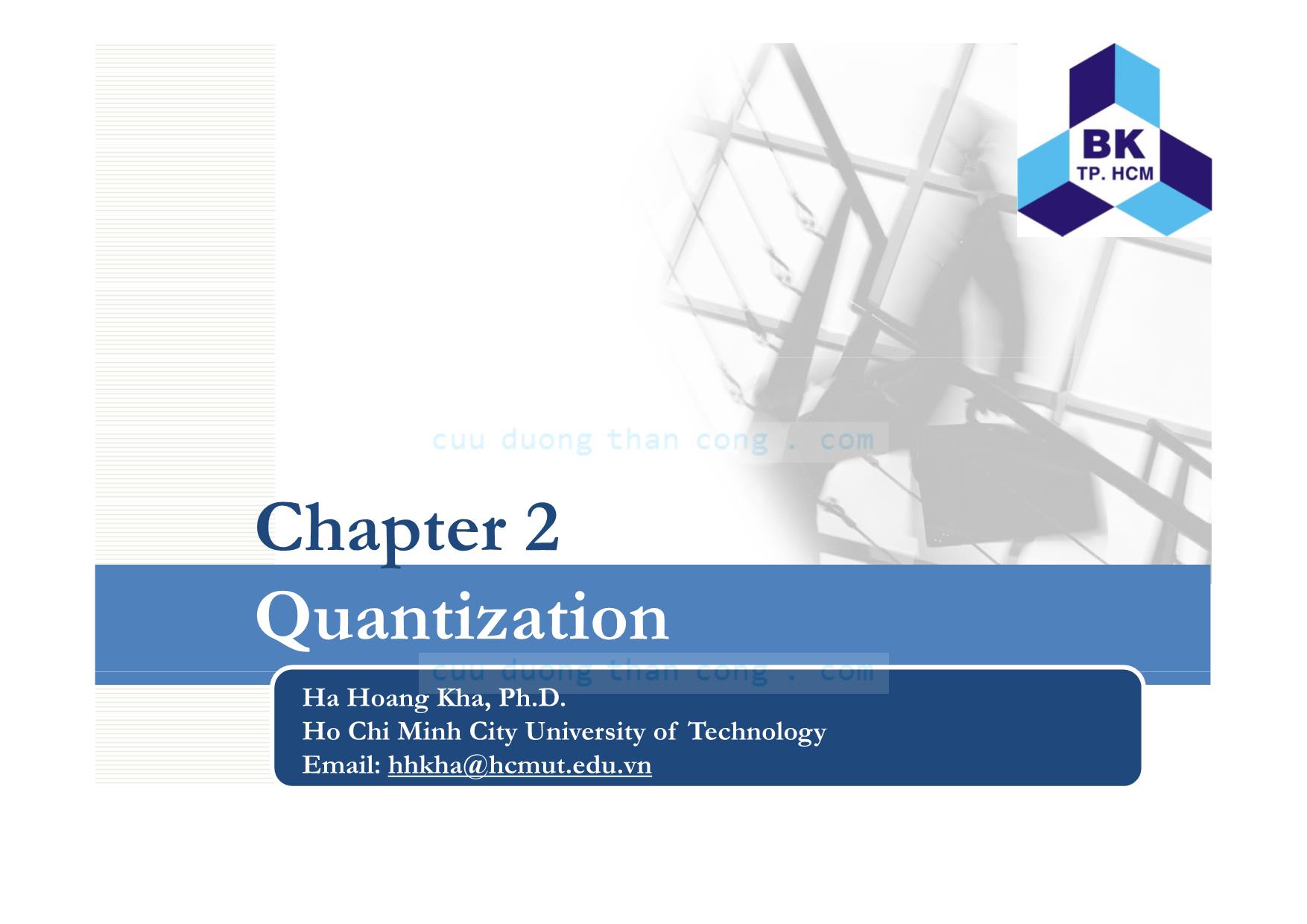 Bài giảng Xử lý tín hiệu số - Chương 2: Quantization - Hà Hoàng Kha trang 1