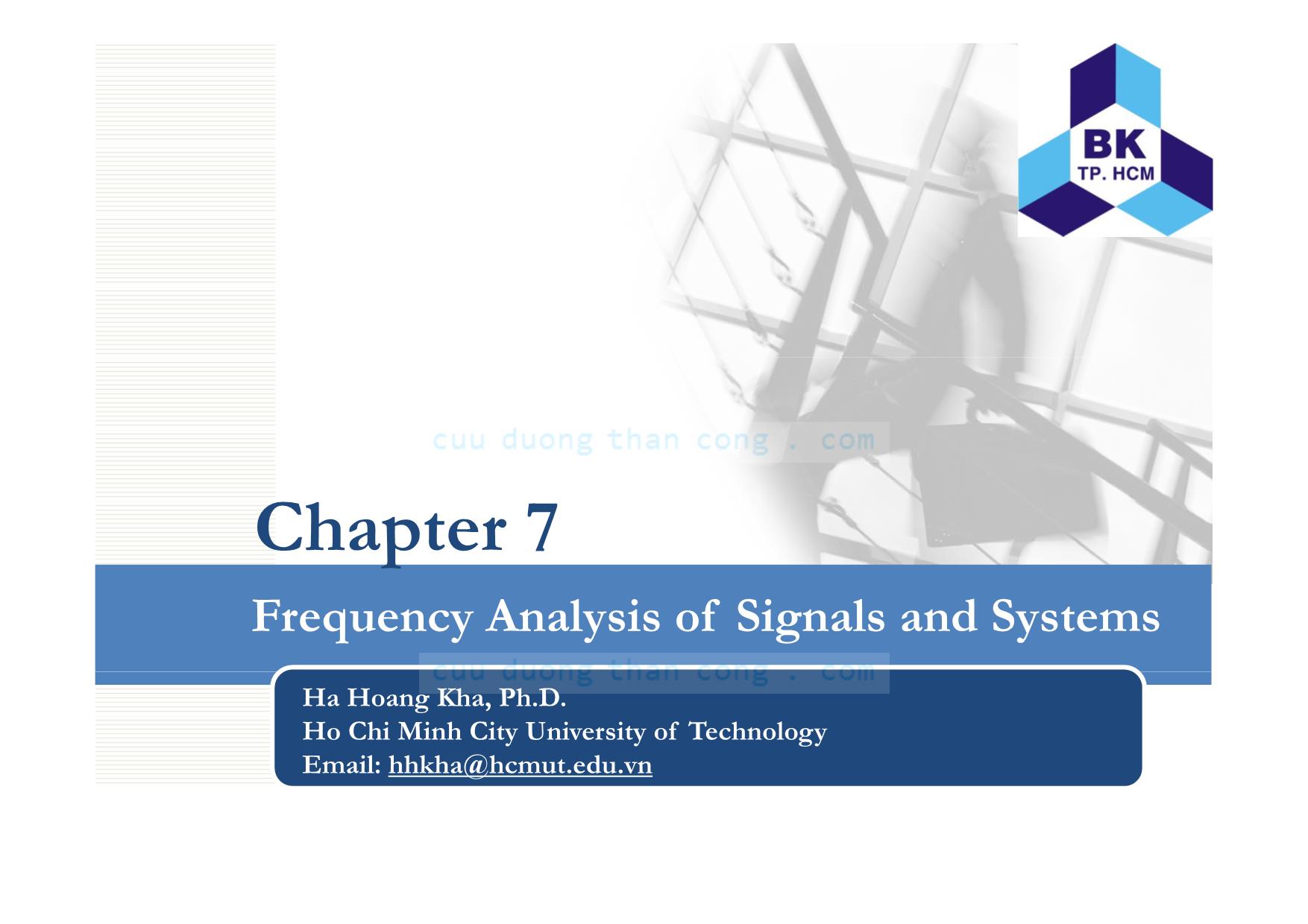 Bài giảng Xử lý tín hiệu số - Chương 7: Frequency analysis of signals and systems - Hà Hoàng Kha trang 1