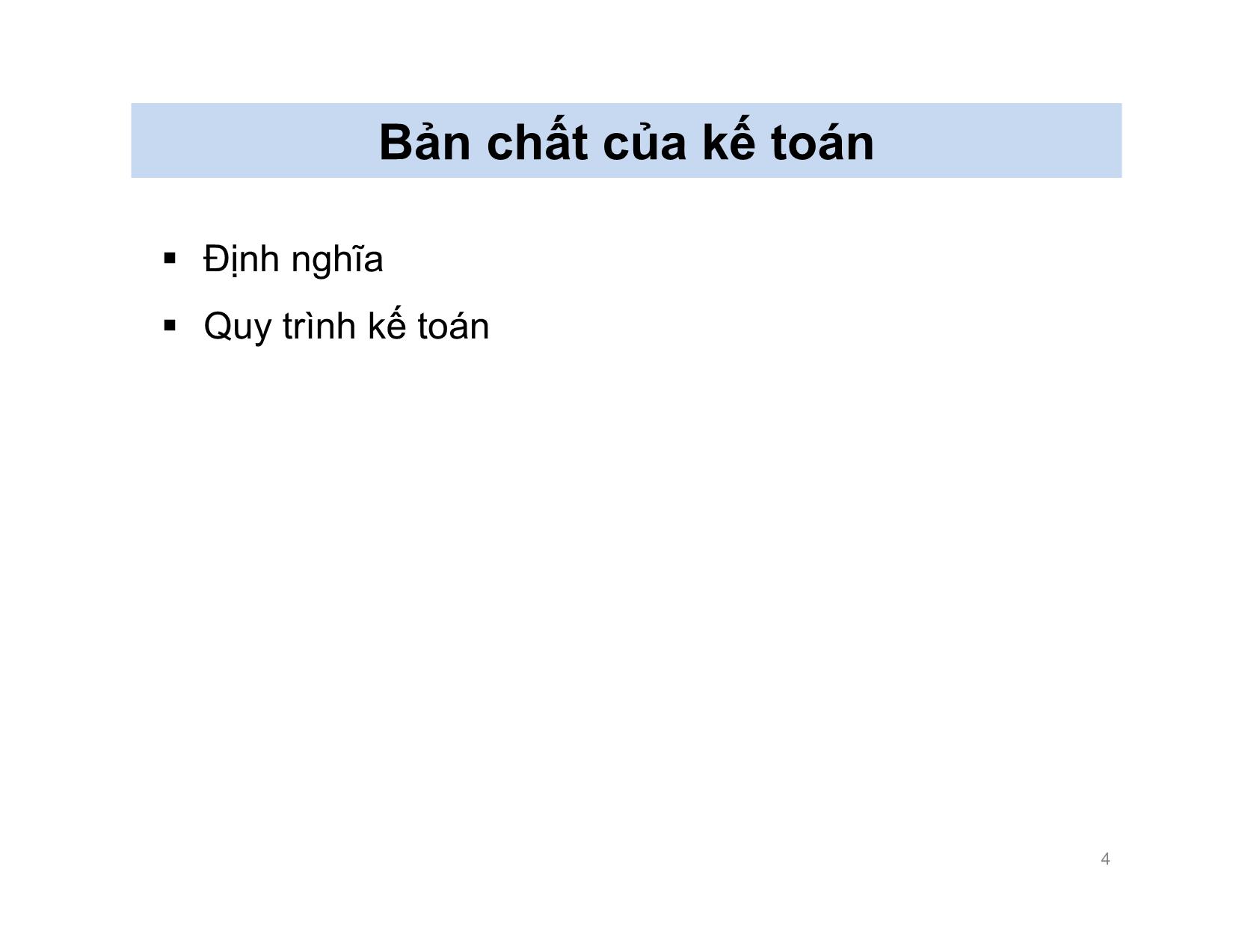 Bài giảng Nguyên lý kế toán - Chương 1: Tổng quan về kế toán - Nguyễn Hoàng Phi Nam trang 4